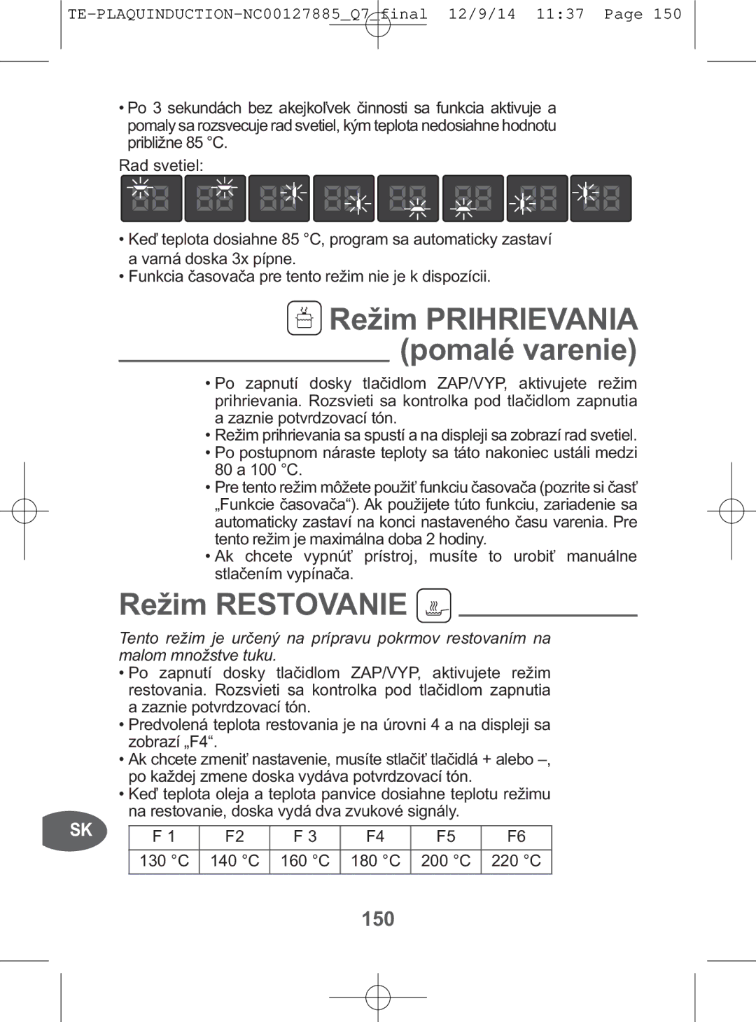 Tefal IH201840, IH201865, IH201866, IH201812 manual Režim Prihrievania, Pomalé varenie, Režim Restovanie, 150 