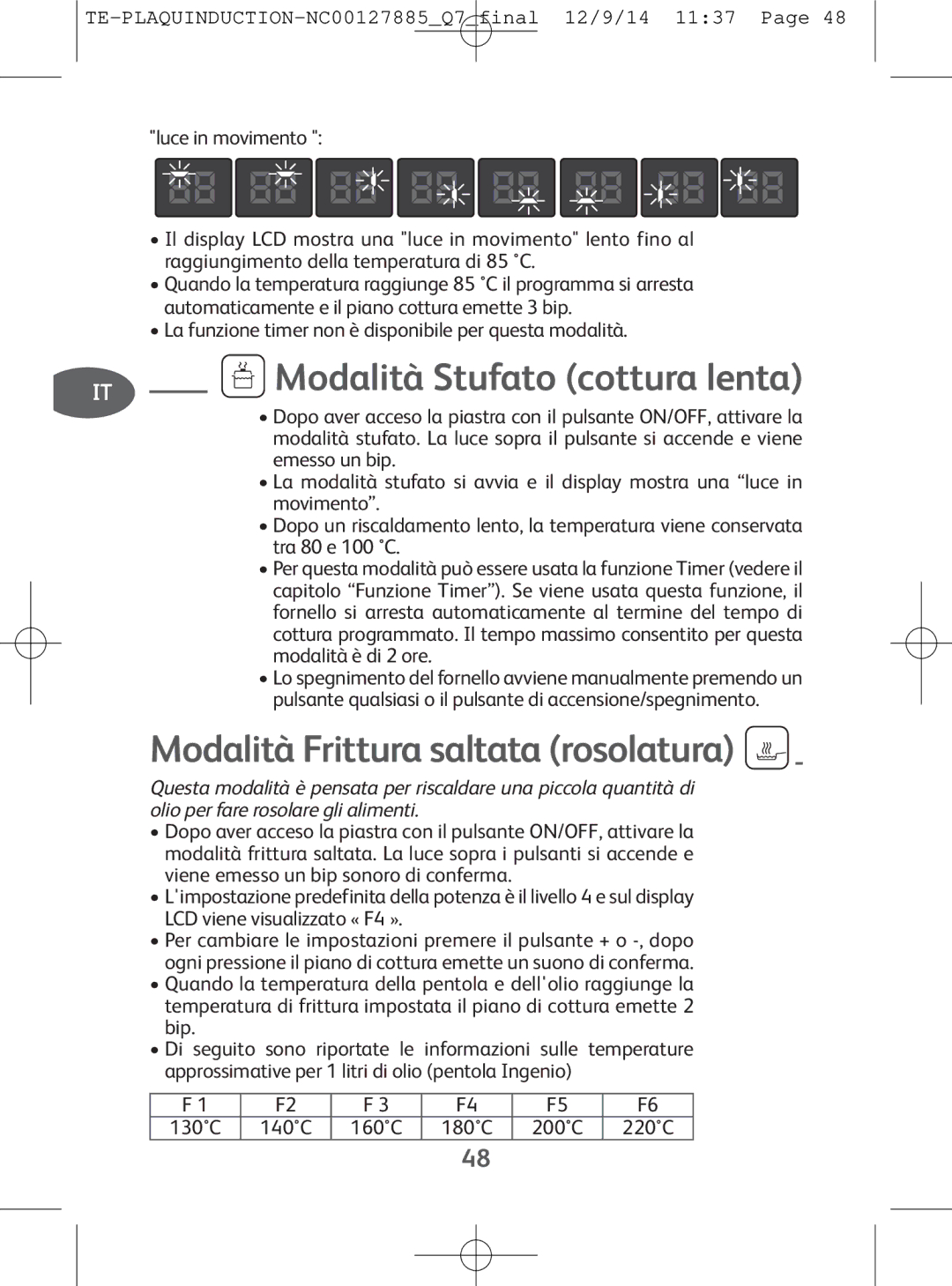 Tefal IH201865, IH201866, IH201840, IH201812 manual Modalità Stufato cottura lenta, ModalitàFritturasaltatarosolatura 