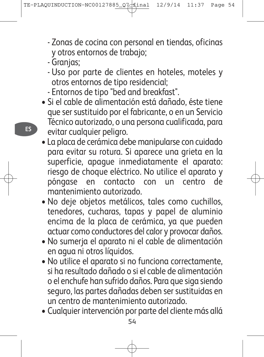 Tefal IH201840, IH201865, IH201866, IH201812 manual Cualquier intervención por parte del cliente más allá 