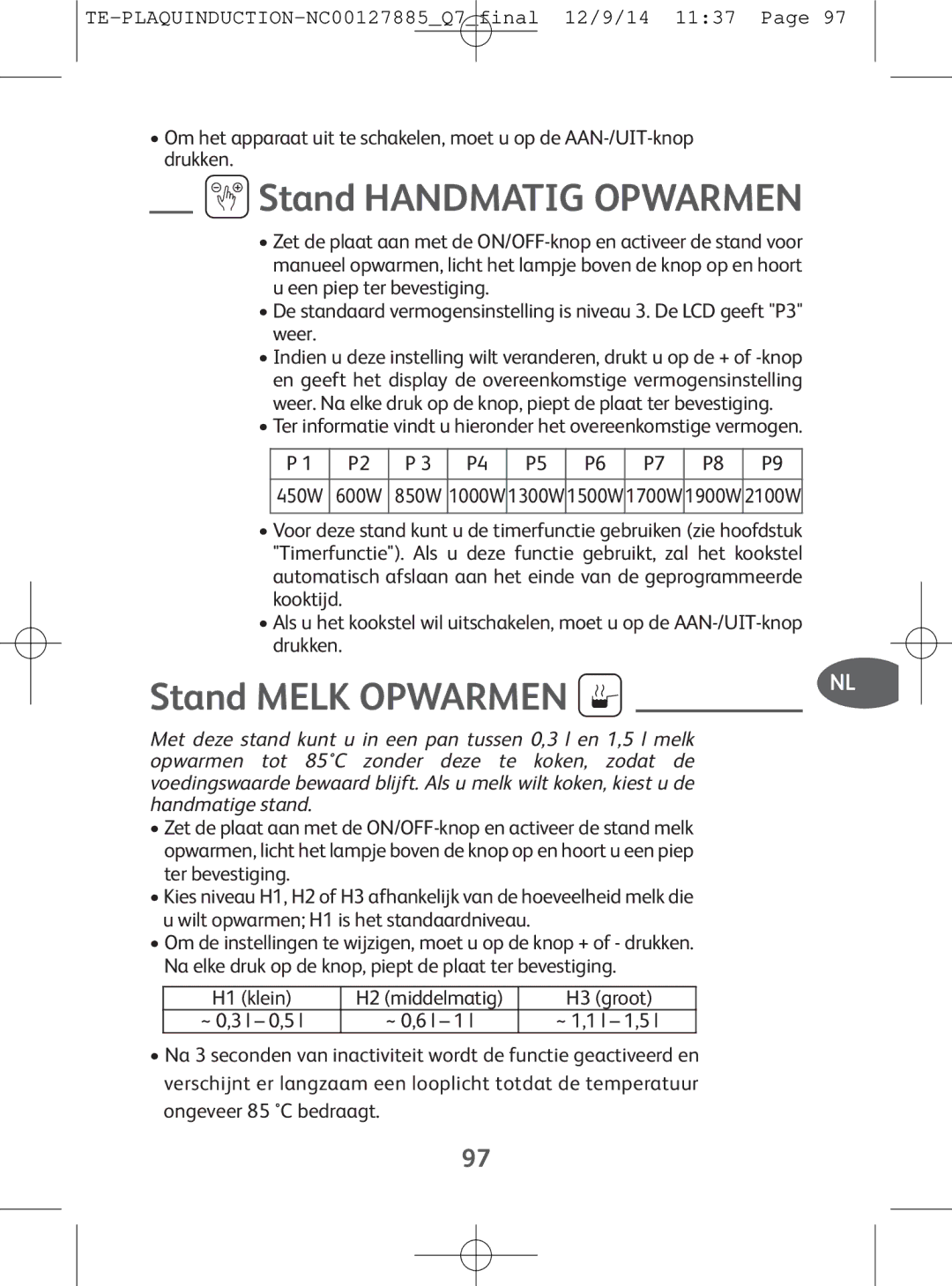 Tefal IH201866, IH201865, IH201840, IH201812 Stand Handmatigopwarmen, Stand Melk Opwarmen, H1 klein H2 middelmatig H3 groot 