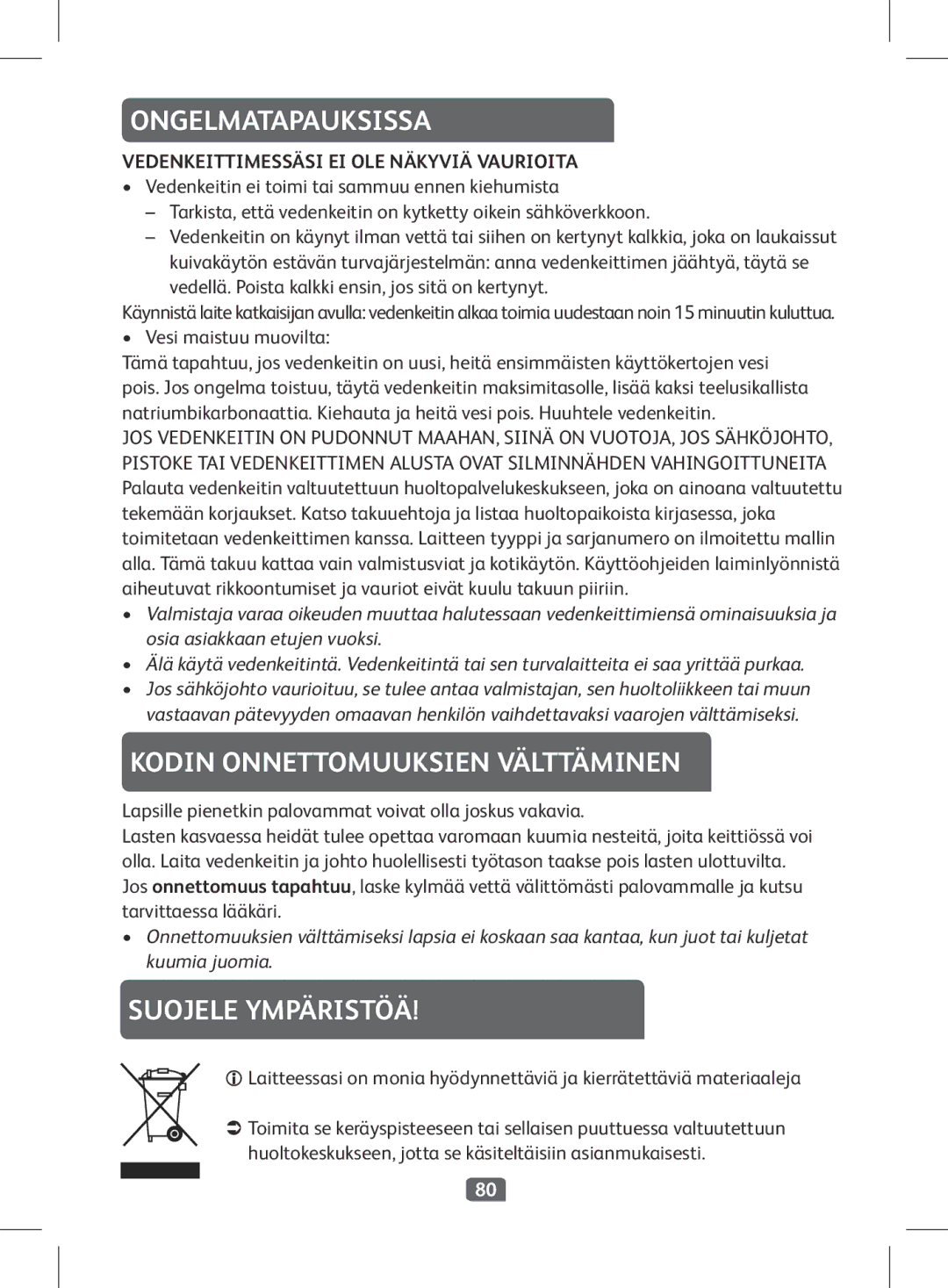 Tefal KI501DKR manual Ongelmatapauksissa, Kodin Onnettomuuksien Välttäminen, Suojele Ympäristöä 