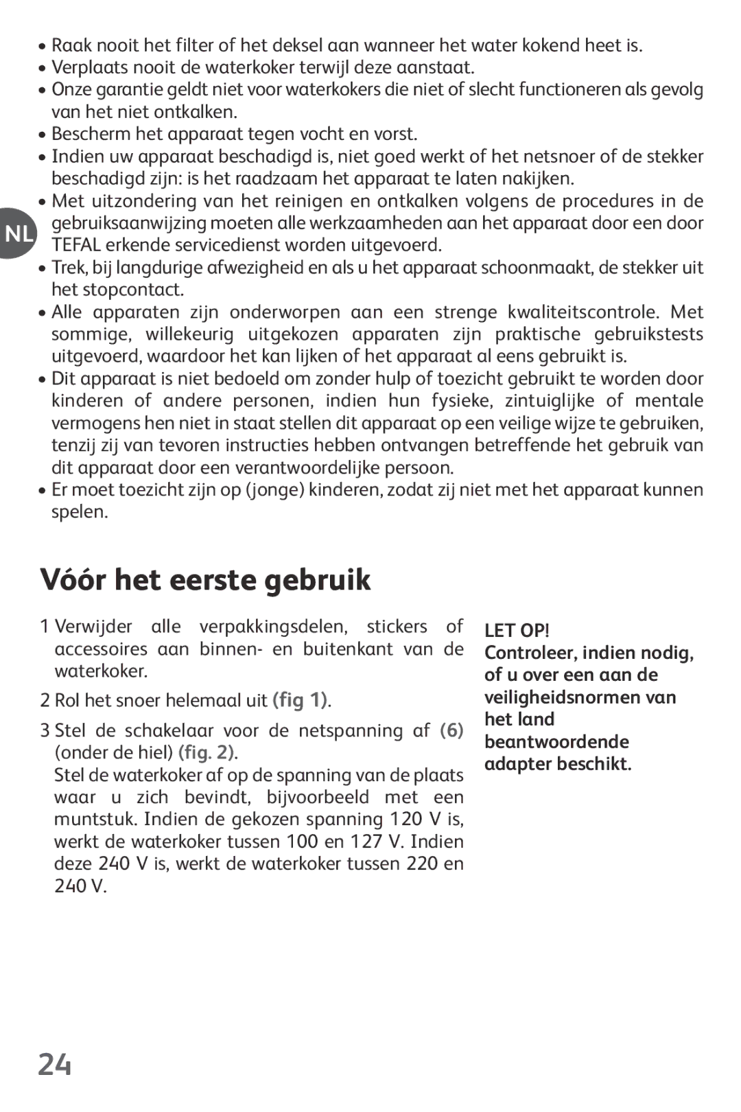 Tefal KO1021KR, KO102140, KO102110, KO1021JP, KO1021HK Vóór het eerste gebruik, Tefal erkende servicedienst worden uitgevoerd 