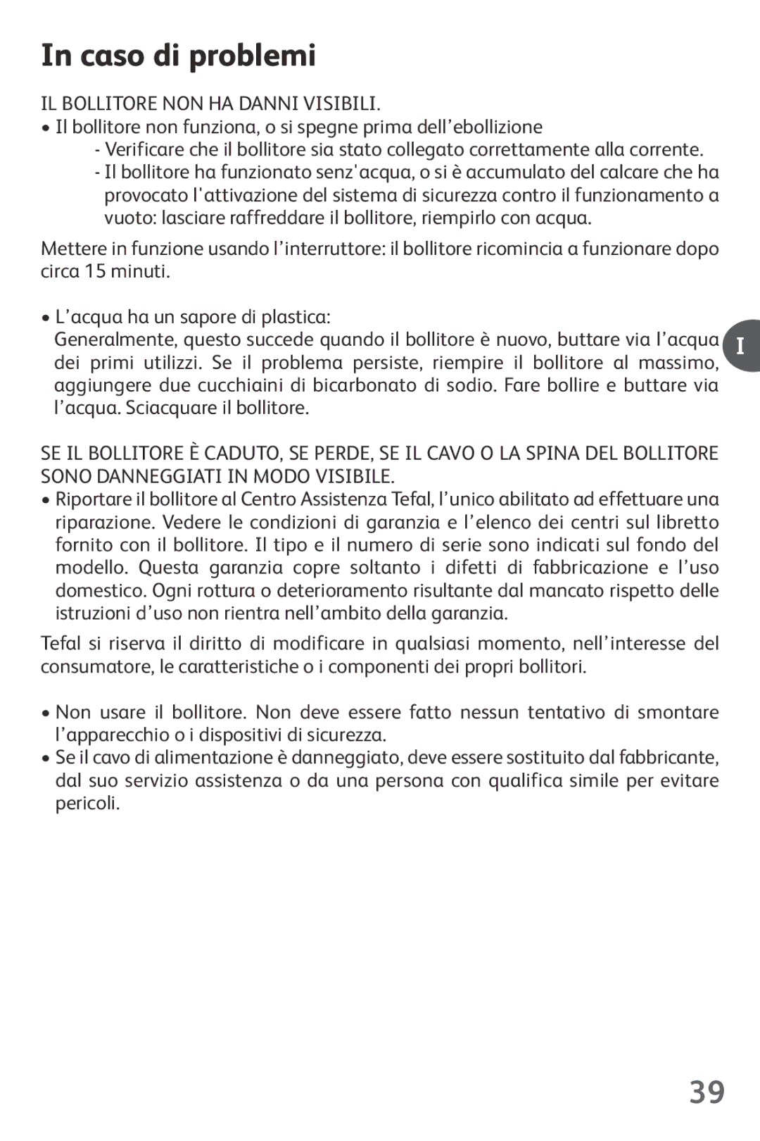 Tefal KO1021KR, KO102140, KO102110, KO1021JP, KO1021HK manual Caso di problemi, IL Bollitore NON HA Danni Visibili 