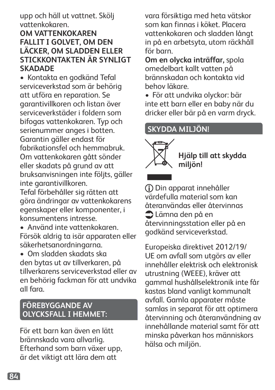 Tefal KO120110 manual Upp och häll ut vattnet. Skölj vattenkokaren, Förebyggande AV Olycksfall I Hemmet, Skydda Miljön 