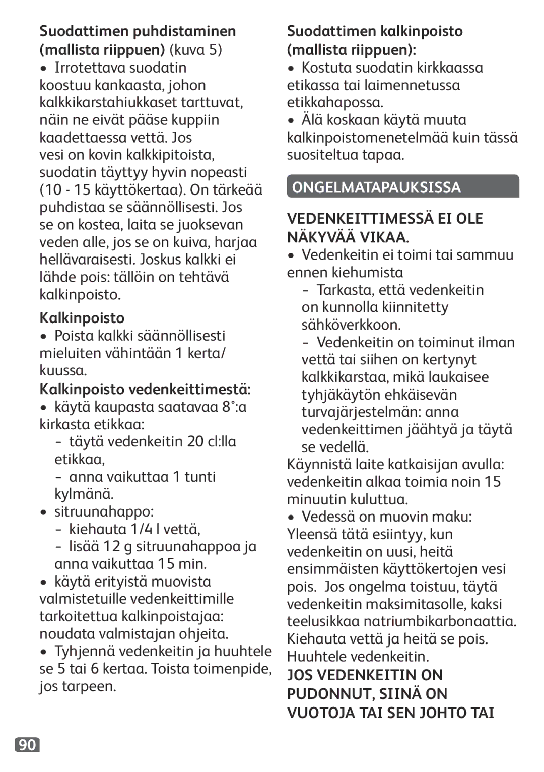 Tefal KO120110 manual Kalkinpoisto vedenkeittimestä, Ongelmatapauksissa, Vedenkeittimessä EI OLE Näkyvää Vikaa 