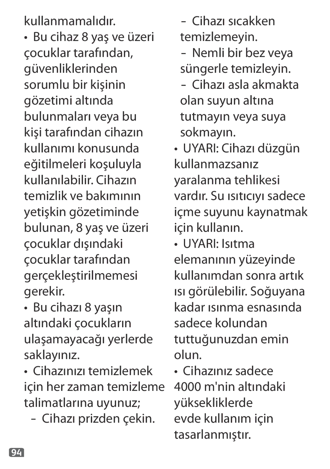 Tefal KO120110 manual Kullanmamalıdır, Cihazı prizden çekin 