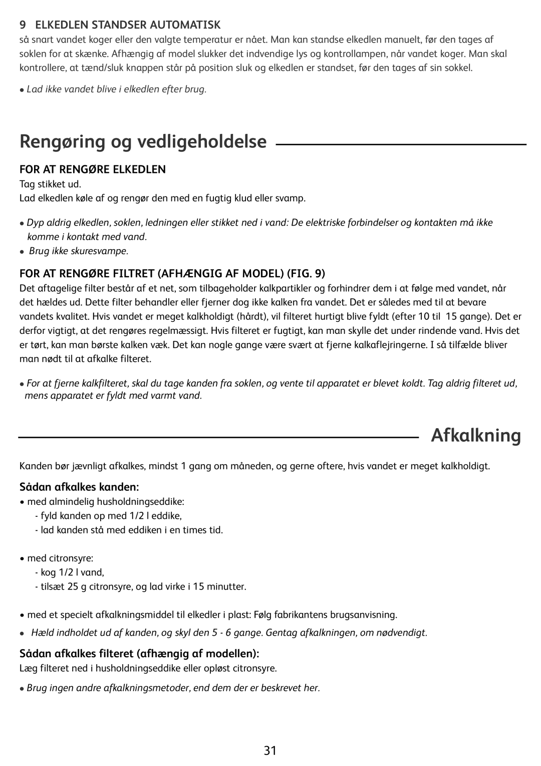 Tefal KO299171, KO299173 Rengøring og vedligeholdelse, Afkalkning, Elkedlen Standser Automatisk, For AT Rengøre Elkedlen 