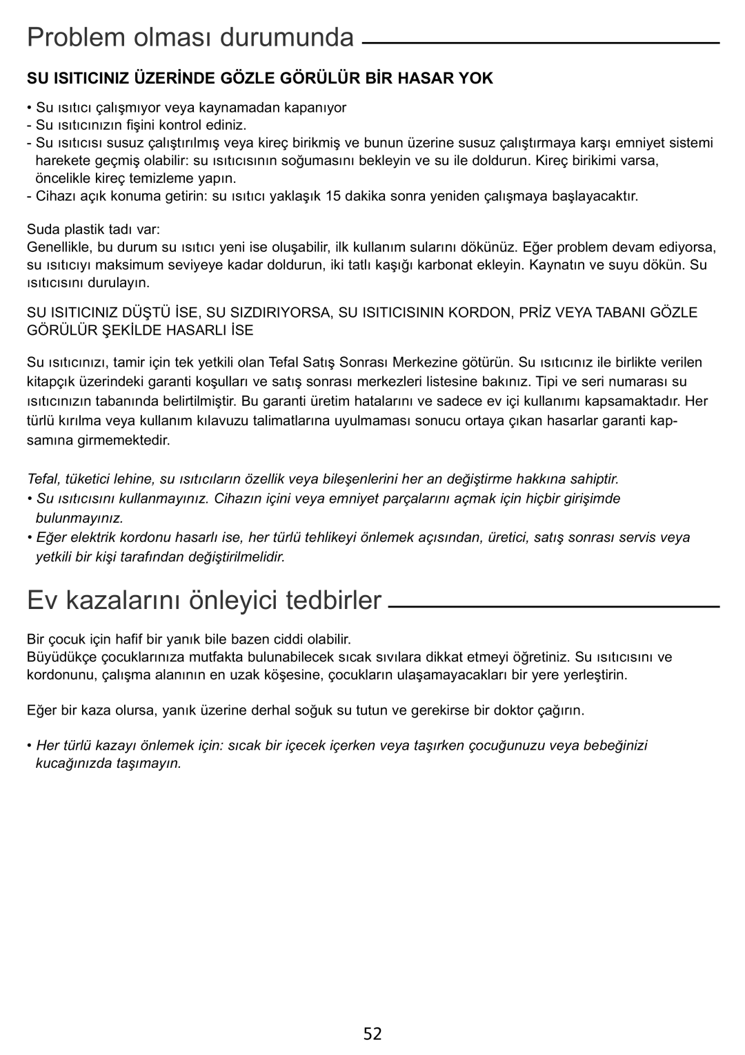 Tefal KO2991JP, KO299173, KO299131, KO299130 Problem olması durumunda, SU Isiticiniz Üzerİnde Gözle Görülür BİR Hasar YOK 