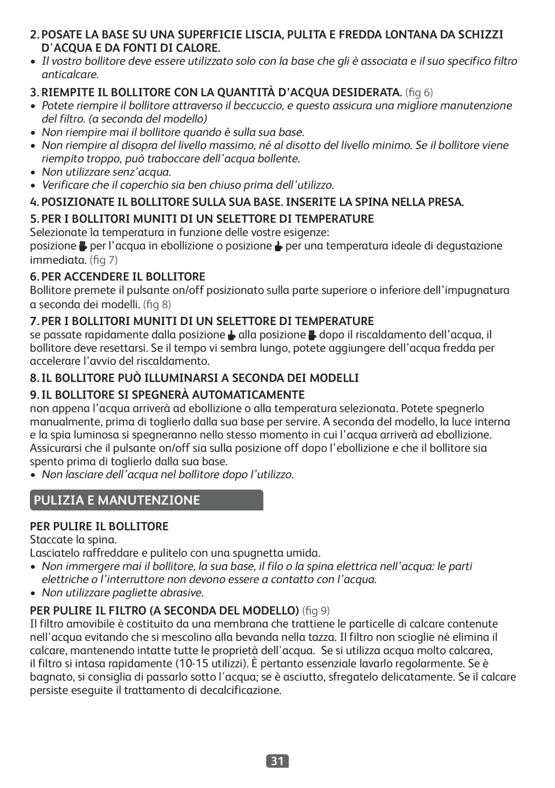 Tefal KO299827, KO299815, KO299840, KO299850 Pulizia E Manutenzione, PER Accendere IL Bollitore, PER Pulire IL Bollitore 