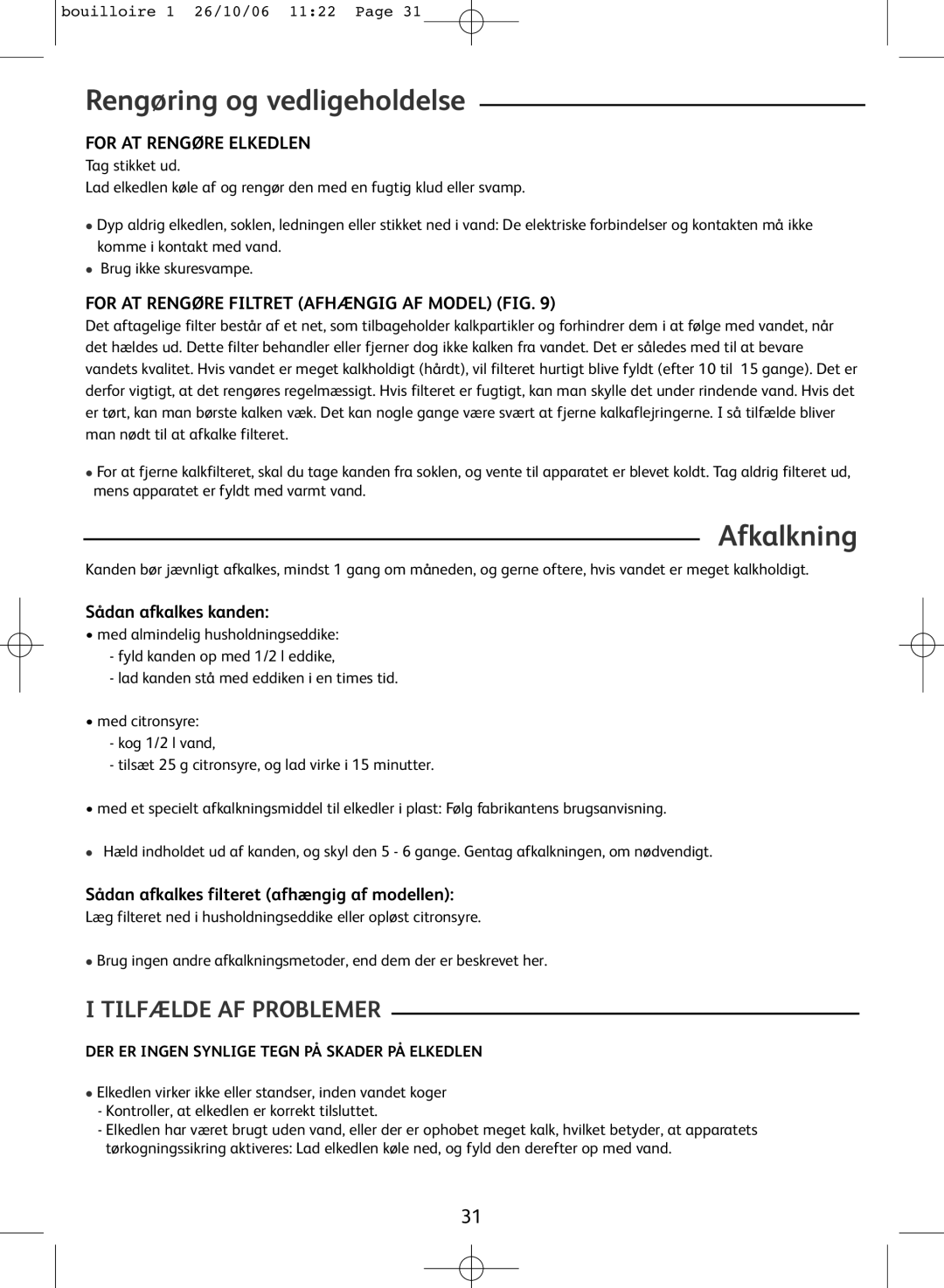 Tefal KO300030, KO300021, KO300041 Rengøring og vedligeholdelse, Afkalkning, Tilfælde AF Problemer, For AT Rengøre Elkedlen 