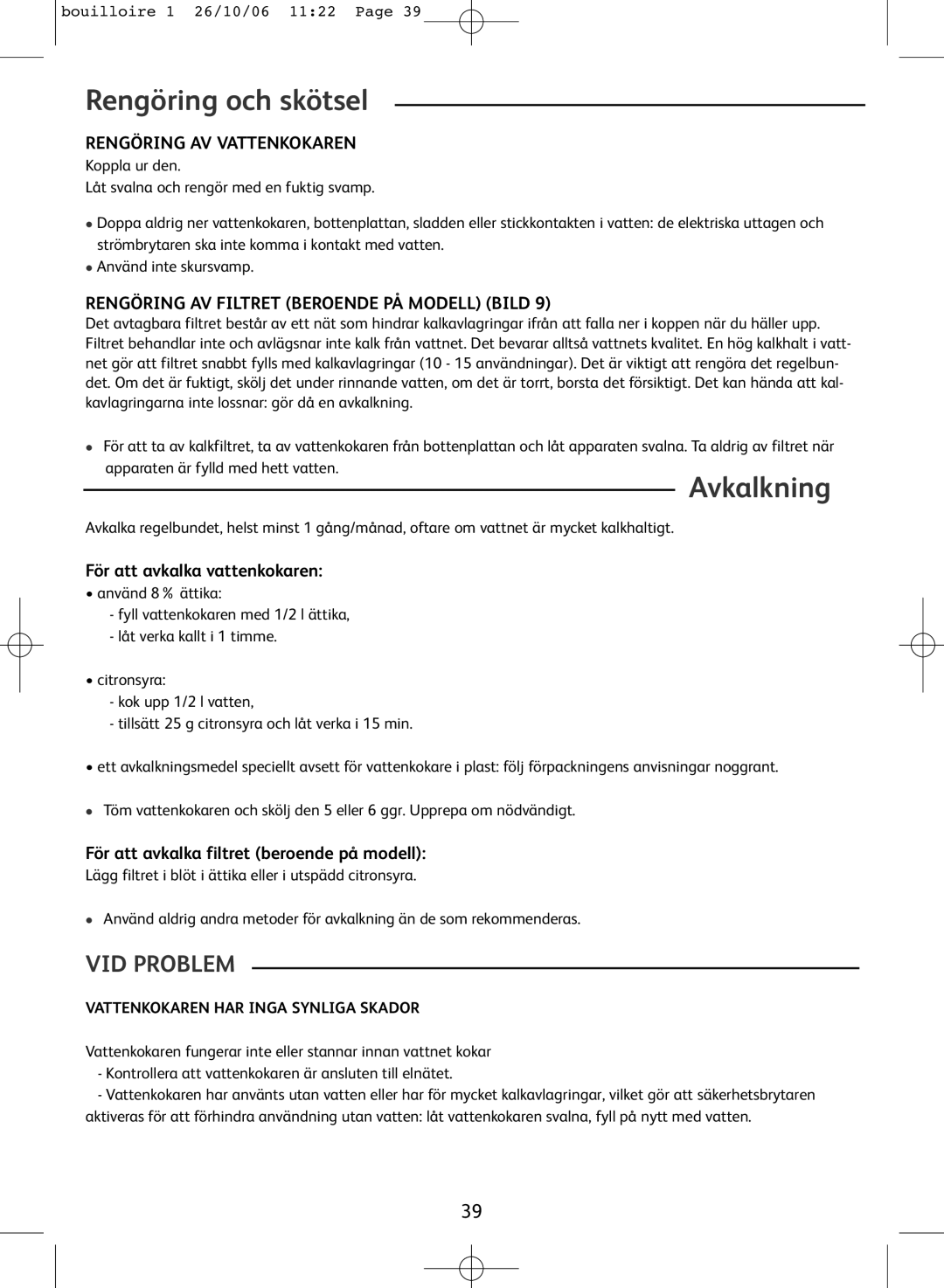 Tefal KO300030, KO300021, KO300041, KO300040 manual Rengöring och skötsel, Avkalkning, VID Problem, Rengöring AV Vattenkokaren 