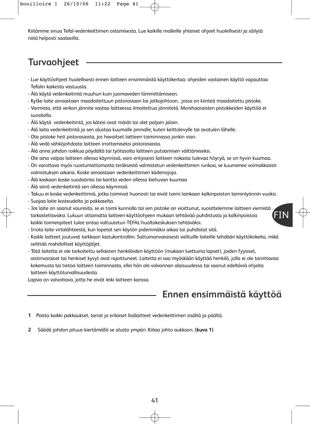 Tefal KO300040, KO300021, KO300030, KO300041 manual Turvaohjeet, Ennen ensimmäistä käyttöä 