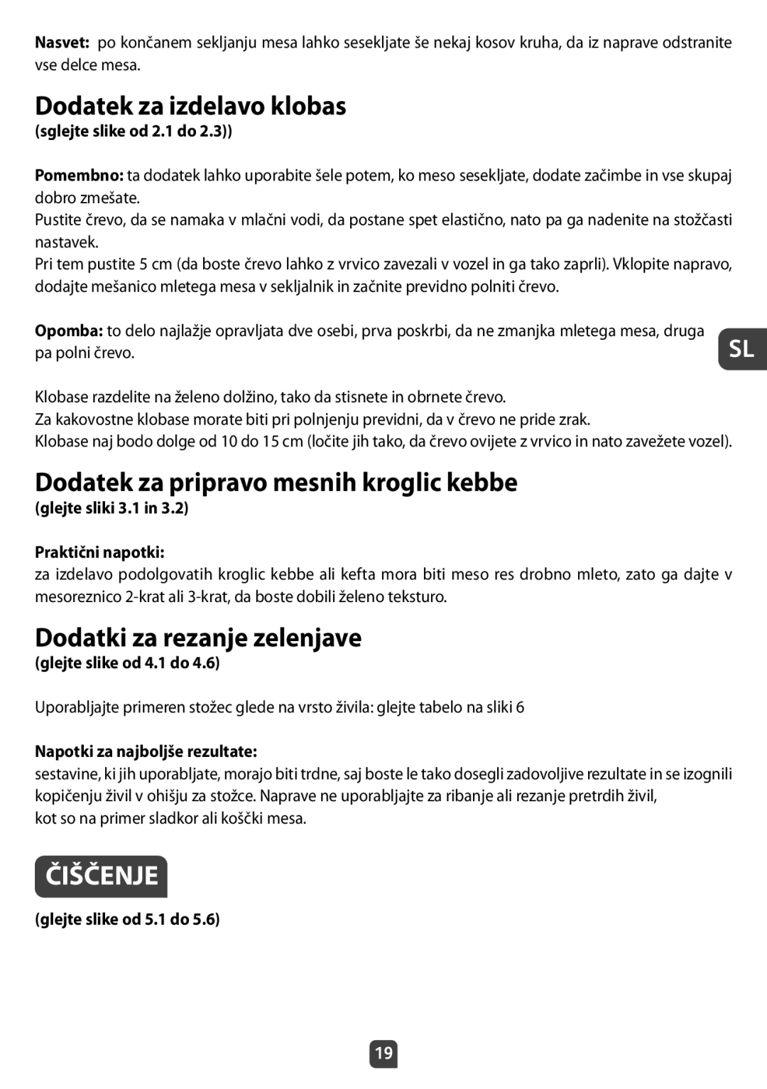 Tefal NE210138 manual Dodatek za izdelavo klobas, Dodatek za pripravo mesnih kroglic kebbe, Dodatki za rezanje zelenjave 