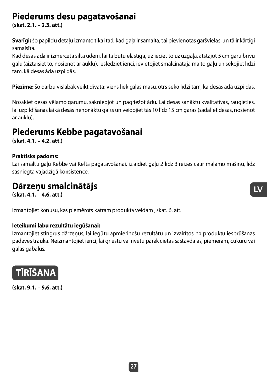 Tefal NE210138 manual Piederums desu pagatavošanai, Piederums Kebbe pagatavošanai, Dārzeņu smalcinātājs, Tīrīšana 