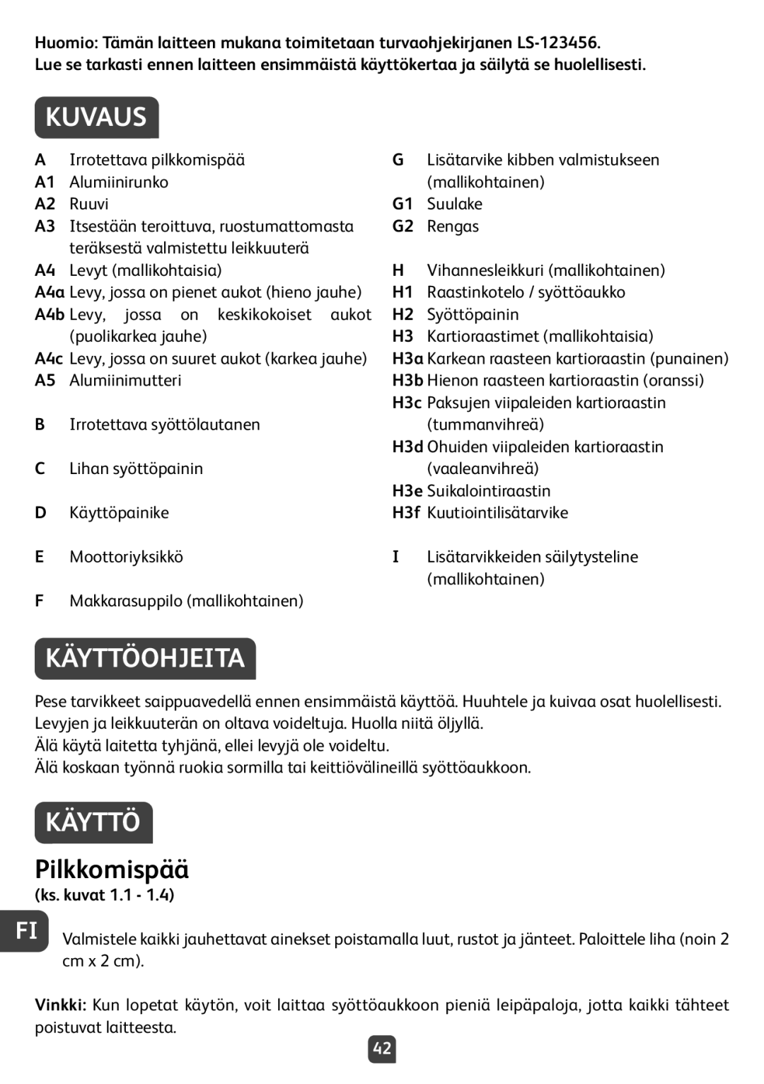 Tefal NE210138 manual Kuvaus, Käyttöohjeita, Pilkkomispää 