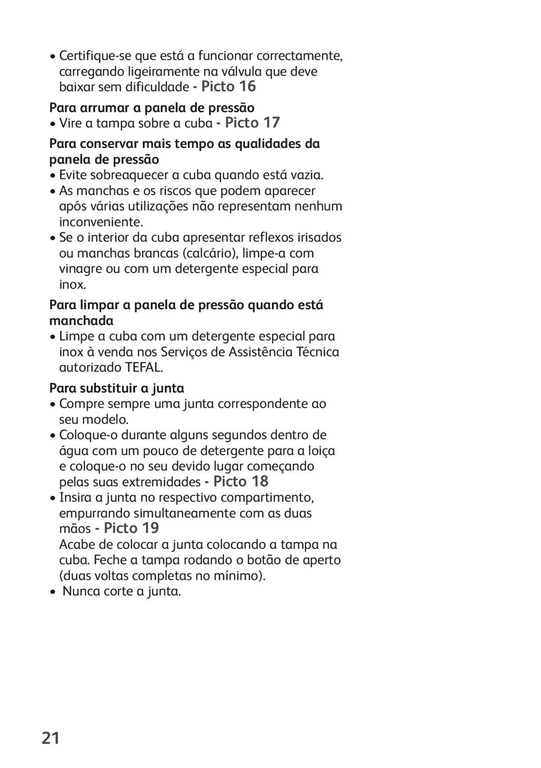 Tefal P0541152, P0541155 manual Para arrumar a panela de pressão, Para limpar a panela de pressão quando está manchada 