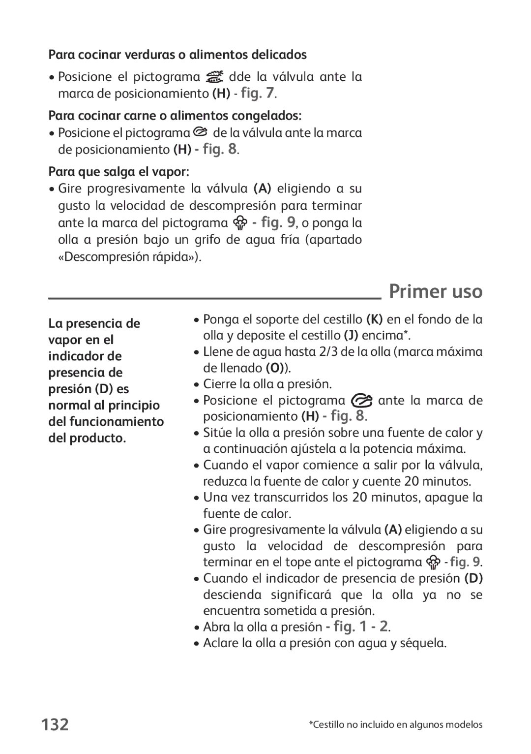 Tefal P2634631 Primer uso, 132, Para cocinar verduras o alimentos delicados, Para cocinar carne o alimentos congelados 