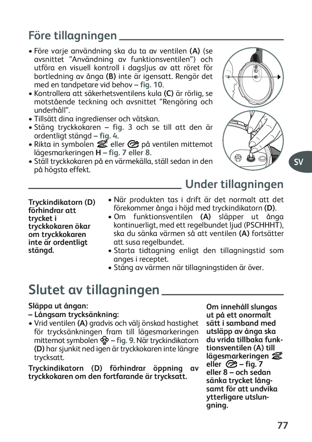 Tefal P2634631 manual Slutet av tillagningen, Före tillagningen, Under tillagningen, Släppa ut ångan Långsam trycksänkning 