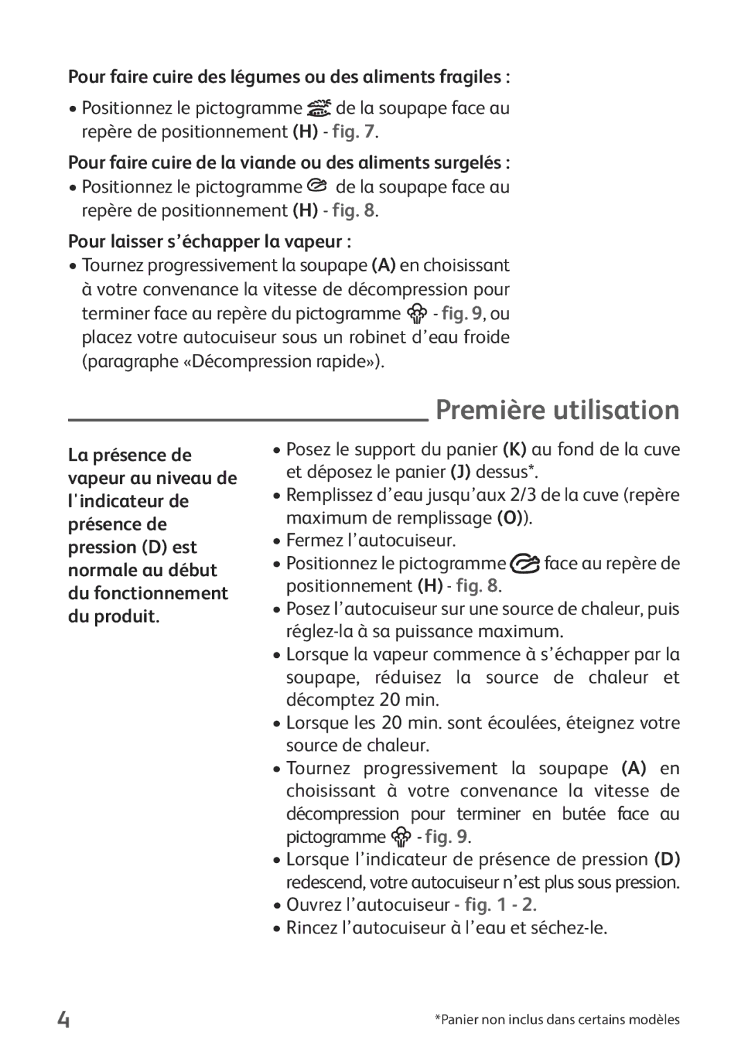 Tefal P2634631 manual Première utilisation, Pour faire cuire des légumes ou des aliments fragiles 