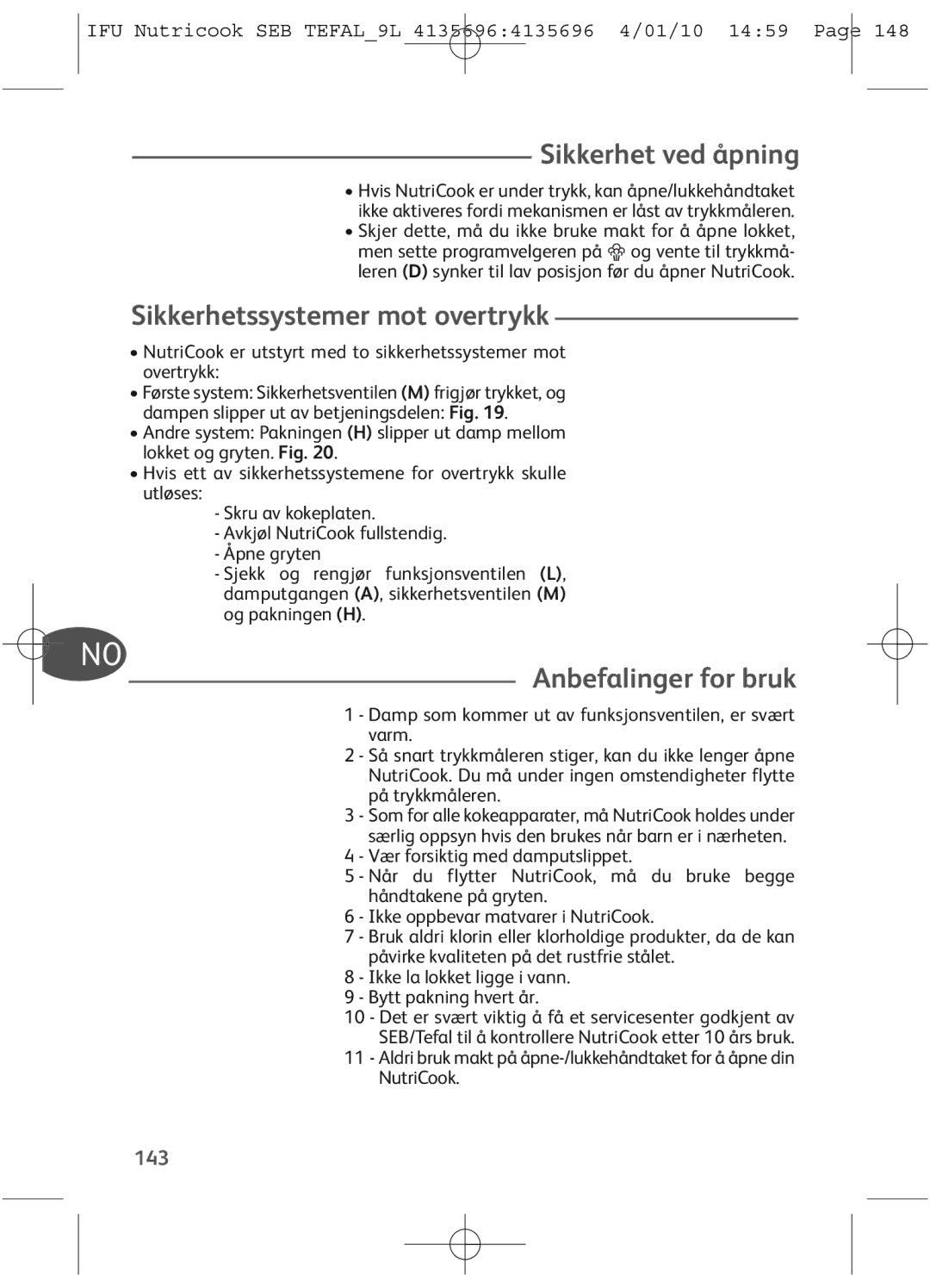 Tefal P42214.99, P4221440, P4221438 manual Sikkerhet ved åpning, Sikkerhetssystemer mot overtrykk, Anbefalinger for bruk 