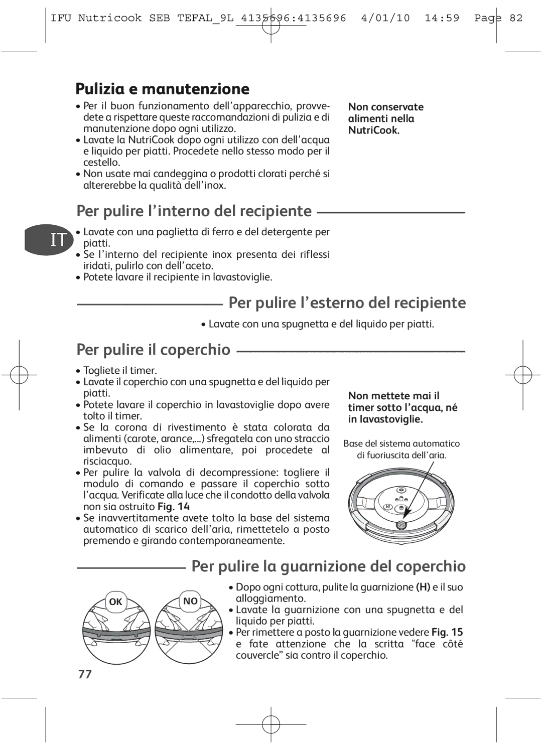 Tefal P4221432, P4221440 Pulizia e manutenzione, Per pulire l’interno del recipiente, Per pulire l’esterno del recipiente 