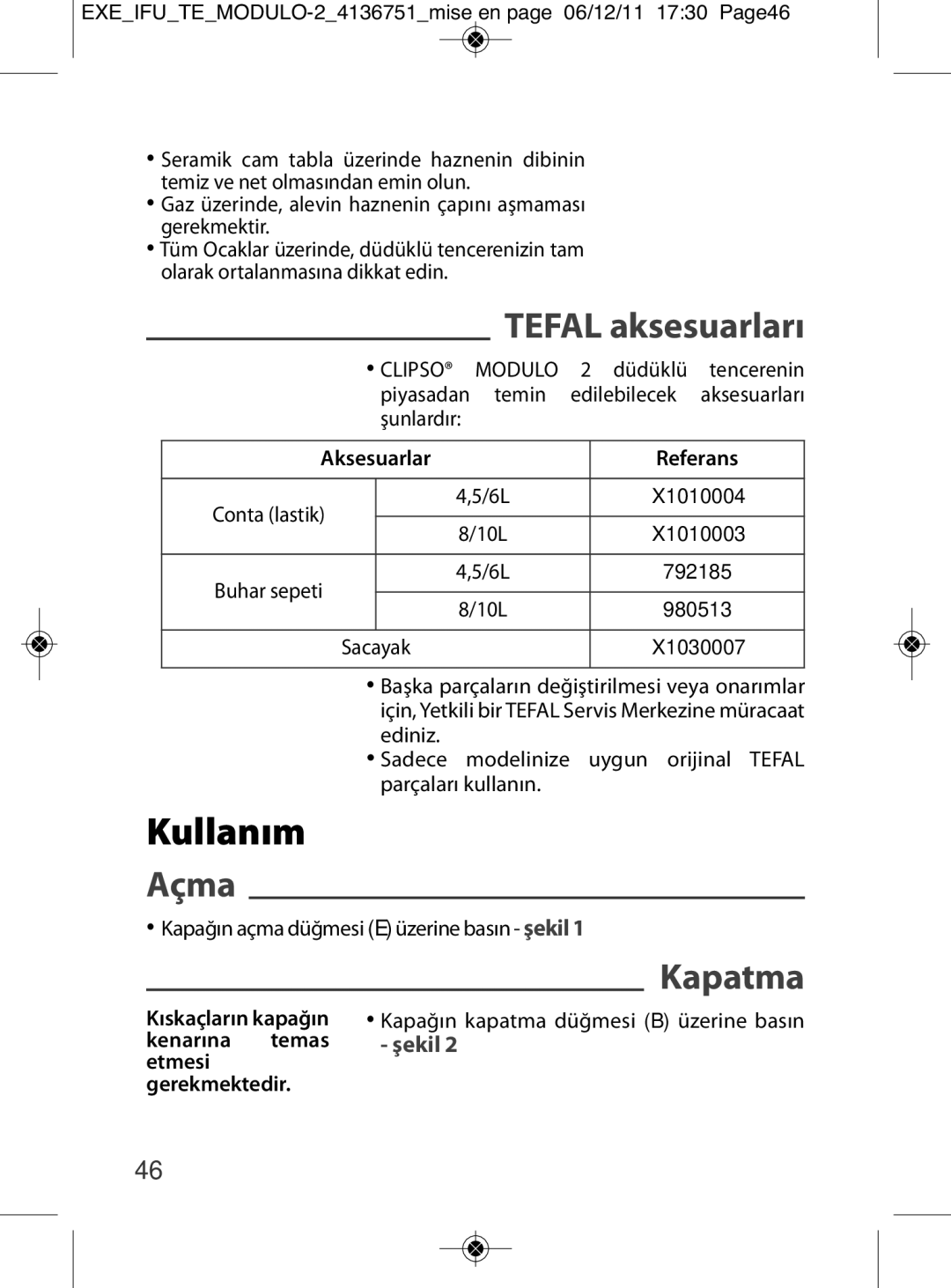 Tefal P4281465, P4281464, P4281466, P4281463, P4281462 manual Kullanım, Tefal aksesuarları, Açma, Kapatma 