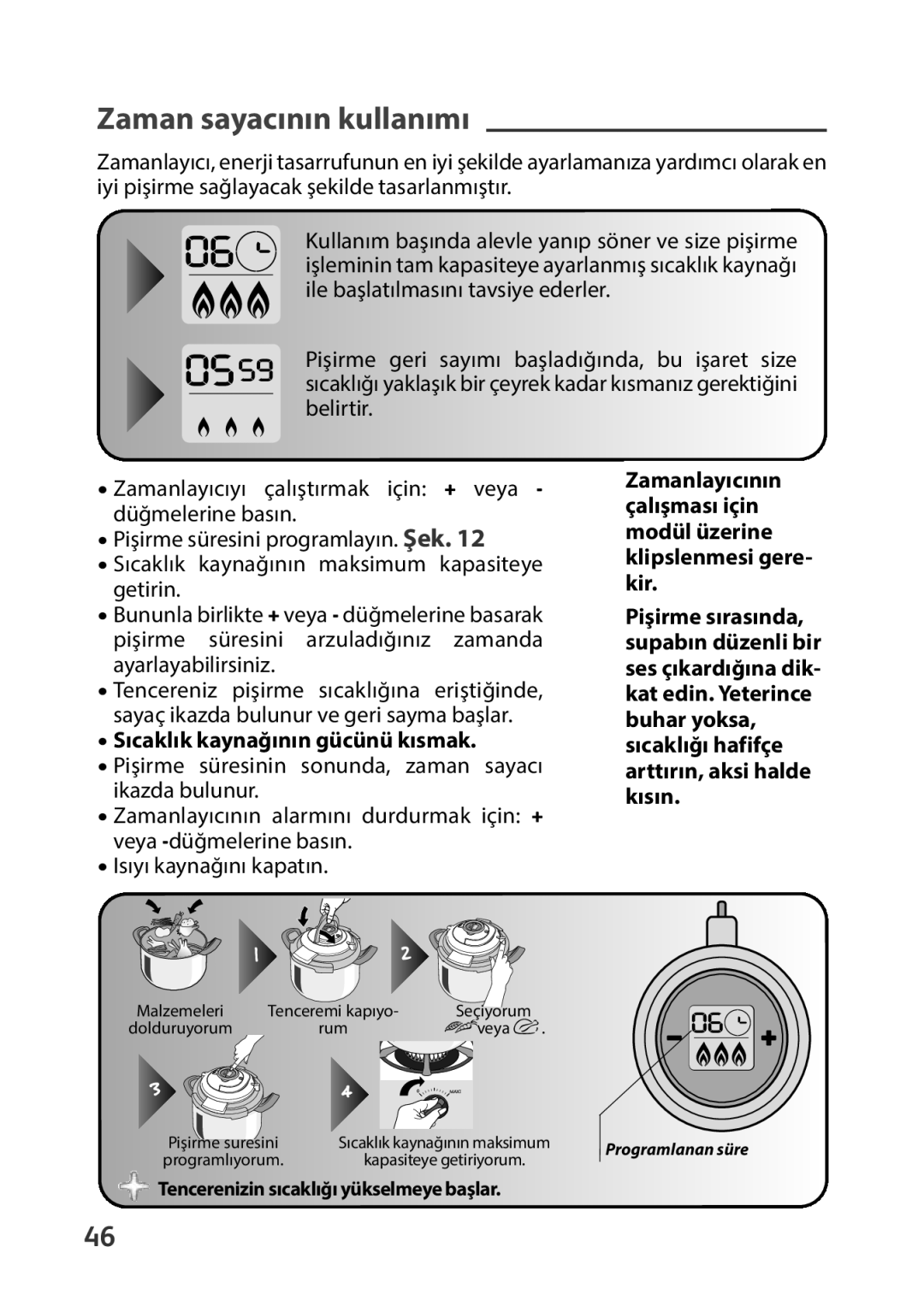 Tefal P4400631 manual Zaman sayacının kullanımı, Sıcaklık kaynağının gücünü kısmak 