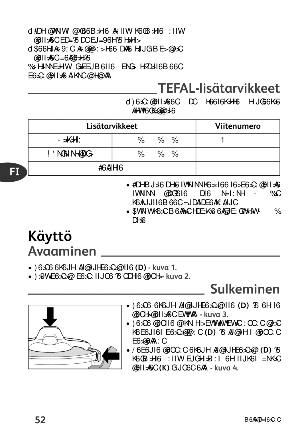 Tefal P4424735 manual Käyttö, TEFAL-lisätarvikkeet, Avaaminen, Sulkeminen, Viitenumero 