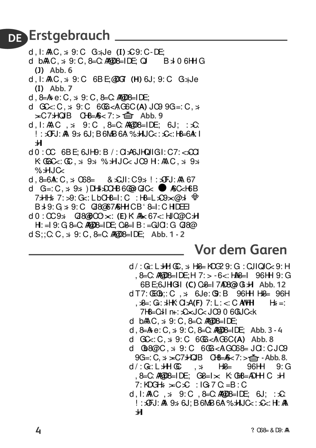 Tefal P4424735 manual DE Erstgebrauch, Vor dem Garen, Abb, Stellen Sie den Dampfkorb* H auf den Dreifuß 