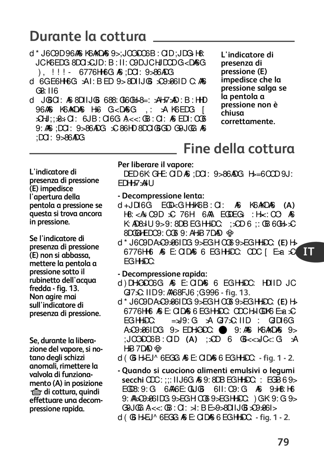 Tefal P4424735 Durante la cottura, Fine della cottura, Per liberare il vapore, Decompressione lenta, Decompressione rapida 