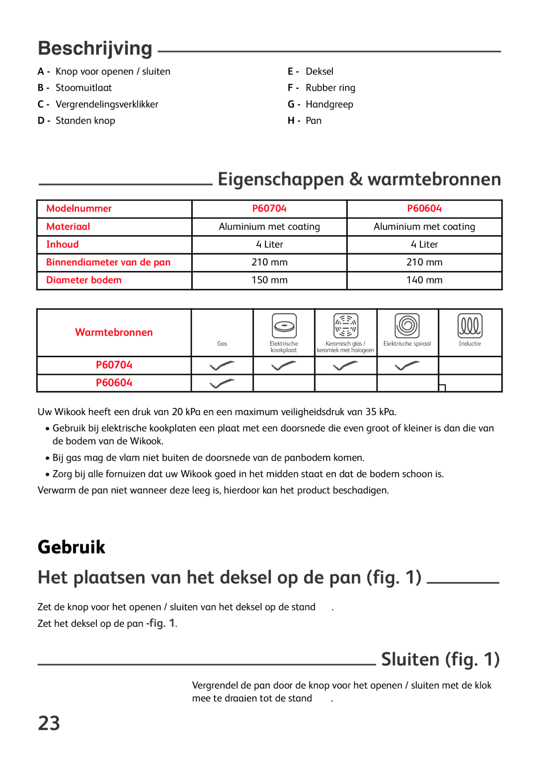 Tefal P6060434, P6060400 Beschrijving, Eigenschappen & warmtebronnen, Gebruik, Het plaatsen van het deksel op de pan fig 