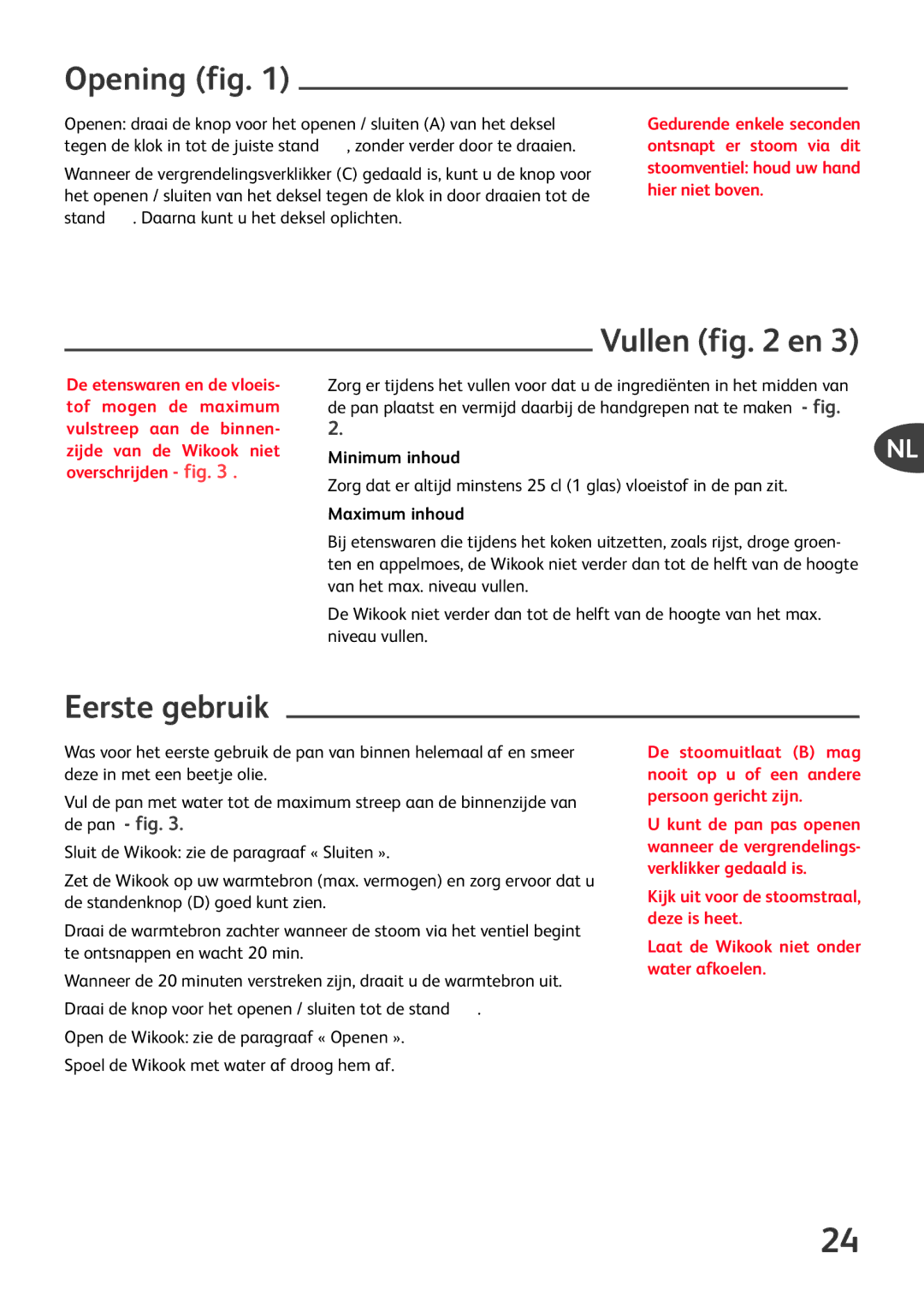 Tefal P6060433 manual Vullen en, Eerste gebruik, Minimum inhoud, Maximum inhoud, Laat de Wikook niet onder water afkoelen 