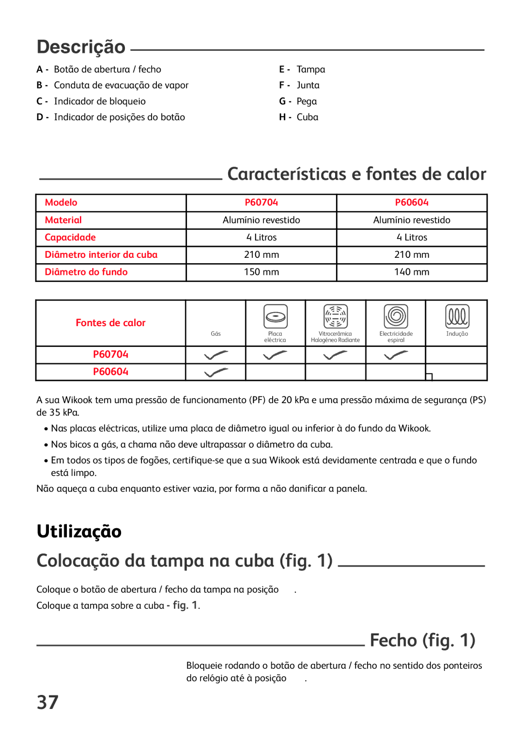 Tefal P6060431 manual Descrição, Características e fontes de calor, Utilização, Colocação da tampa na cuba fig, Fecho fig 