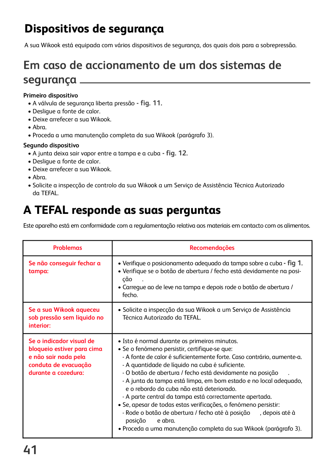 Tefal P6060401, P6060400, P6060432 manual Dispositivos de segurança, Em caso de accionamento de um dos sistemas de segurança 