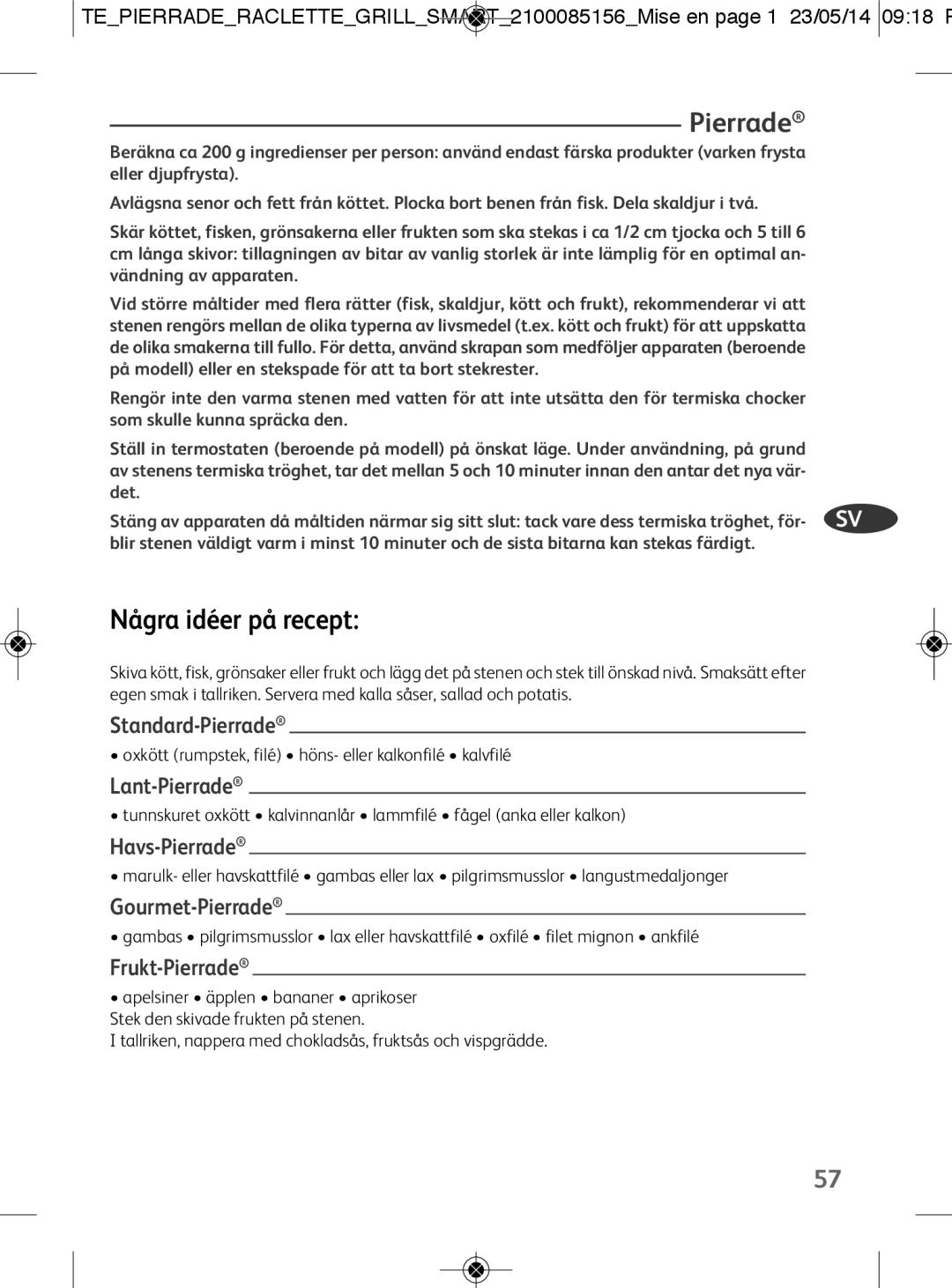 Tefal PR457812 manual Några idéer på recept, Standard-Pierrade, Lant-Pierrade, Havs-Pierrade, Frukt-Pierrade 