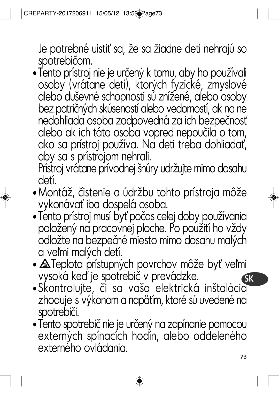 Tefal PY556816, PY556812 manual Prístroj vrátane prívodnej šnúry udržujte mimo dosahu detí 