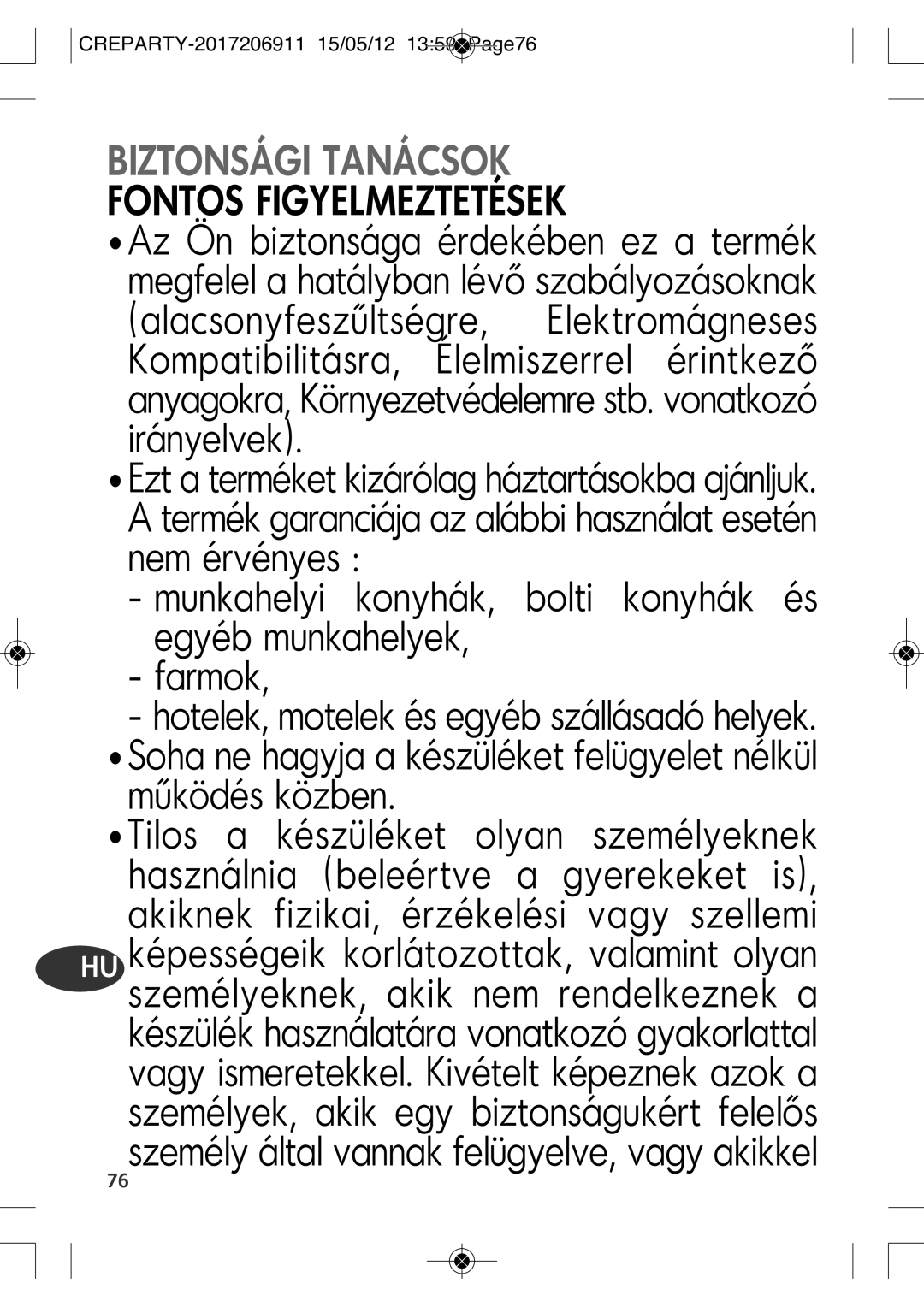 Tefal PY556812, PY556816 manual Biztonsági Tanácsok, Működés közben 