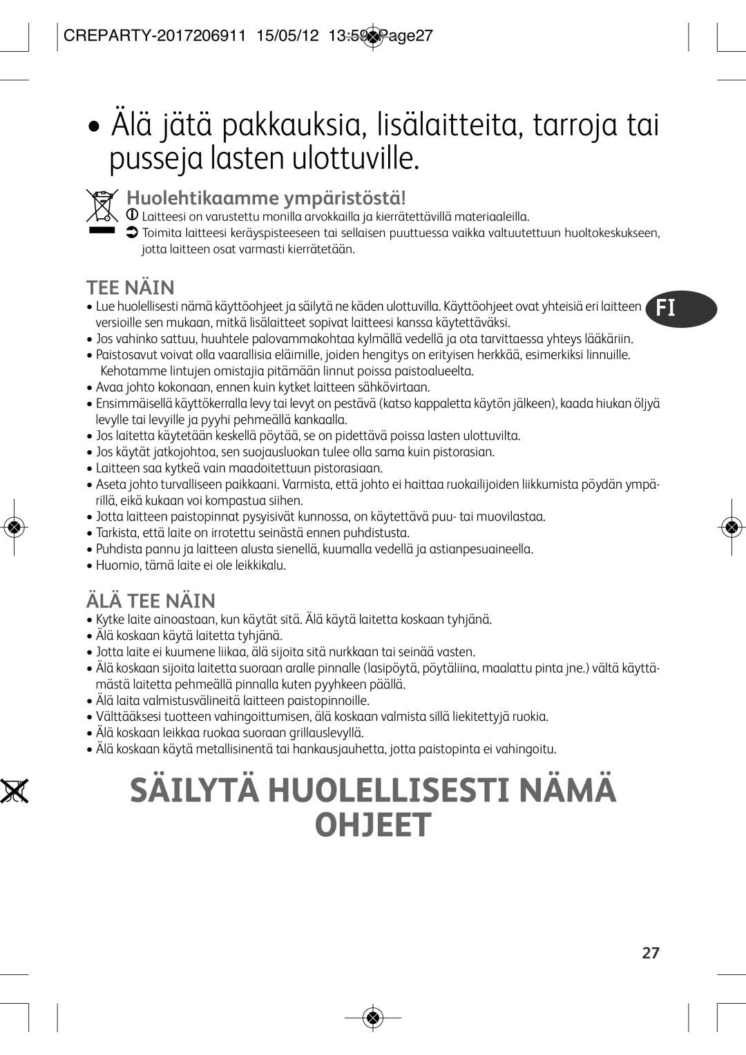 Tefal PY557O12 manual Säilytä Huolellisesti Nämä Ohjeet, Huolehtikaamme ympäristöstä, ÄLÄ TEE Näin 