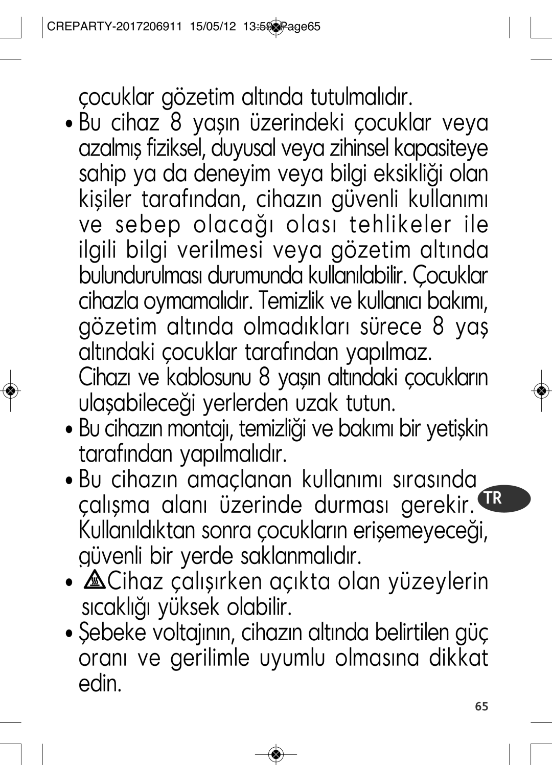 Tefal PY604432, PY604433, PY604417, PY604416, PY604412, PY604413 manual Çocuklar gözetim altında tutulmalıdır 