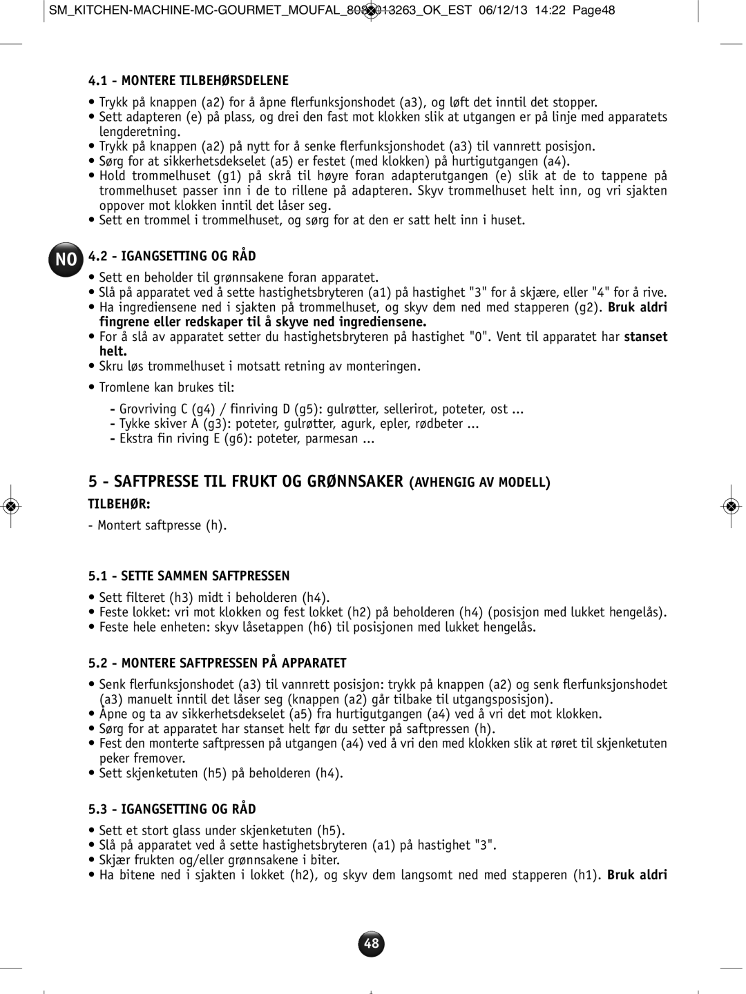 Tefal QB404H38 Saftpresse TIL Frukt OG Grønnsaker Avhengig AV Modell, No 4.2 Igangsetting OG RÅD, Sette Sammen Saftpressen 