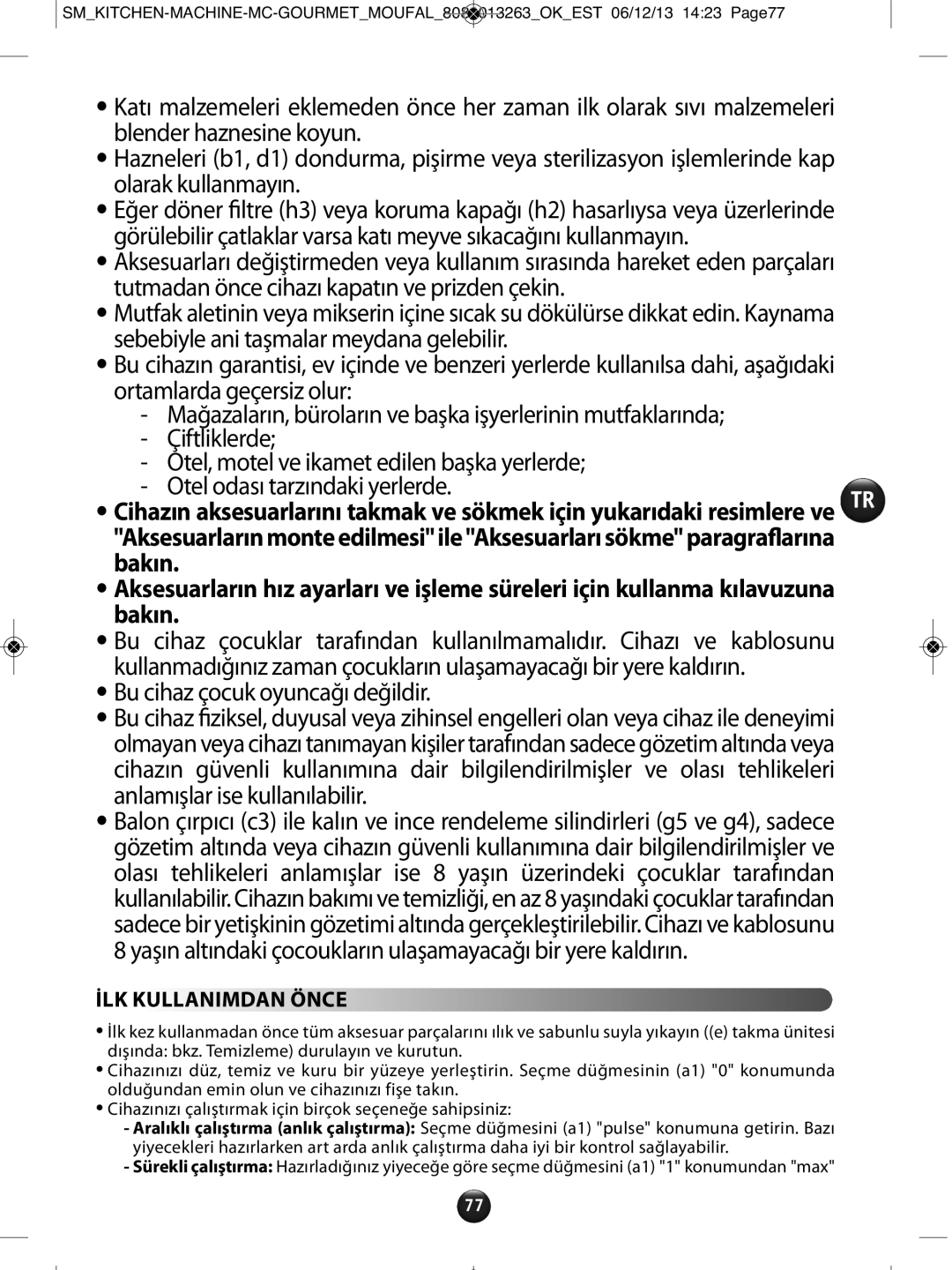 Tefal QB404H38 manual Yaşın altındaki çocoukların ulaşamayacağı bir yere kaldırın, İLK Kullanimdan Önce 