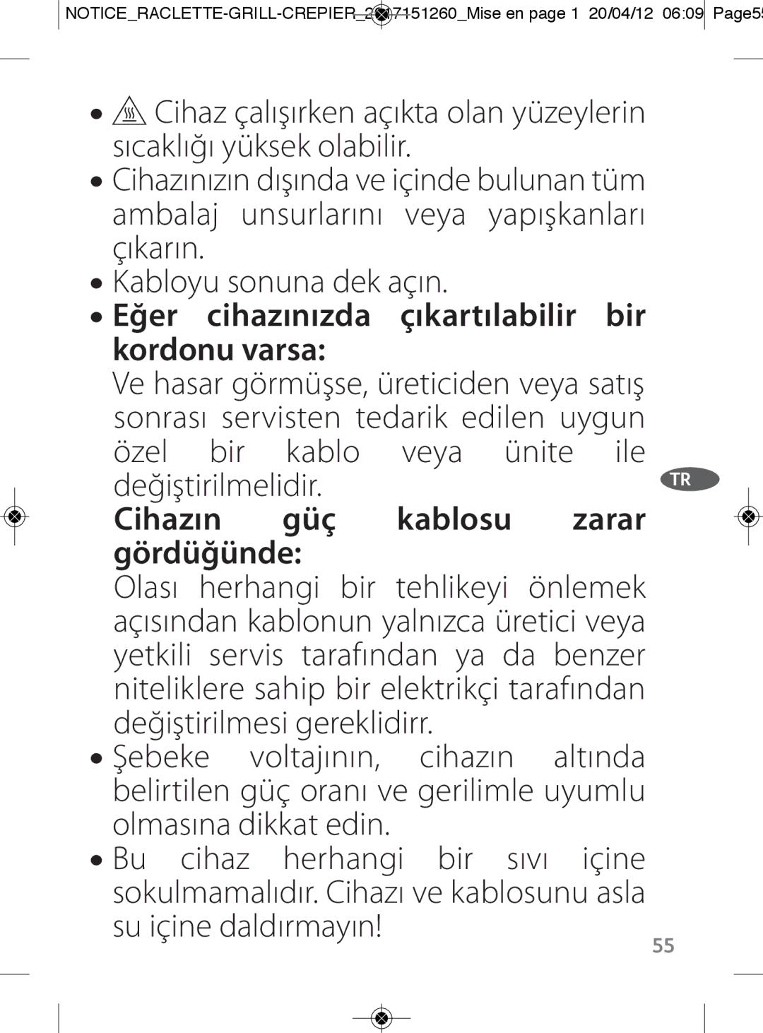 Tefal RE123101 manual Eğer cihazınızda çıkartılabilir bir kordonu varsa, Cihazın güç kablosu zarar gördüğünde 