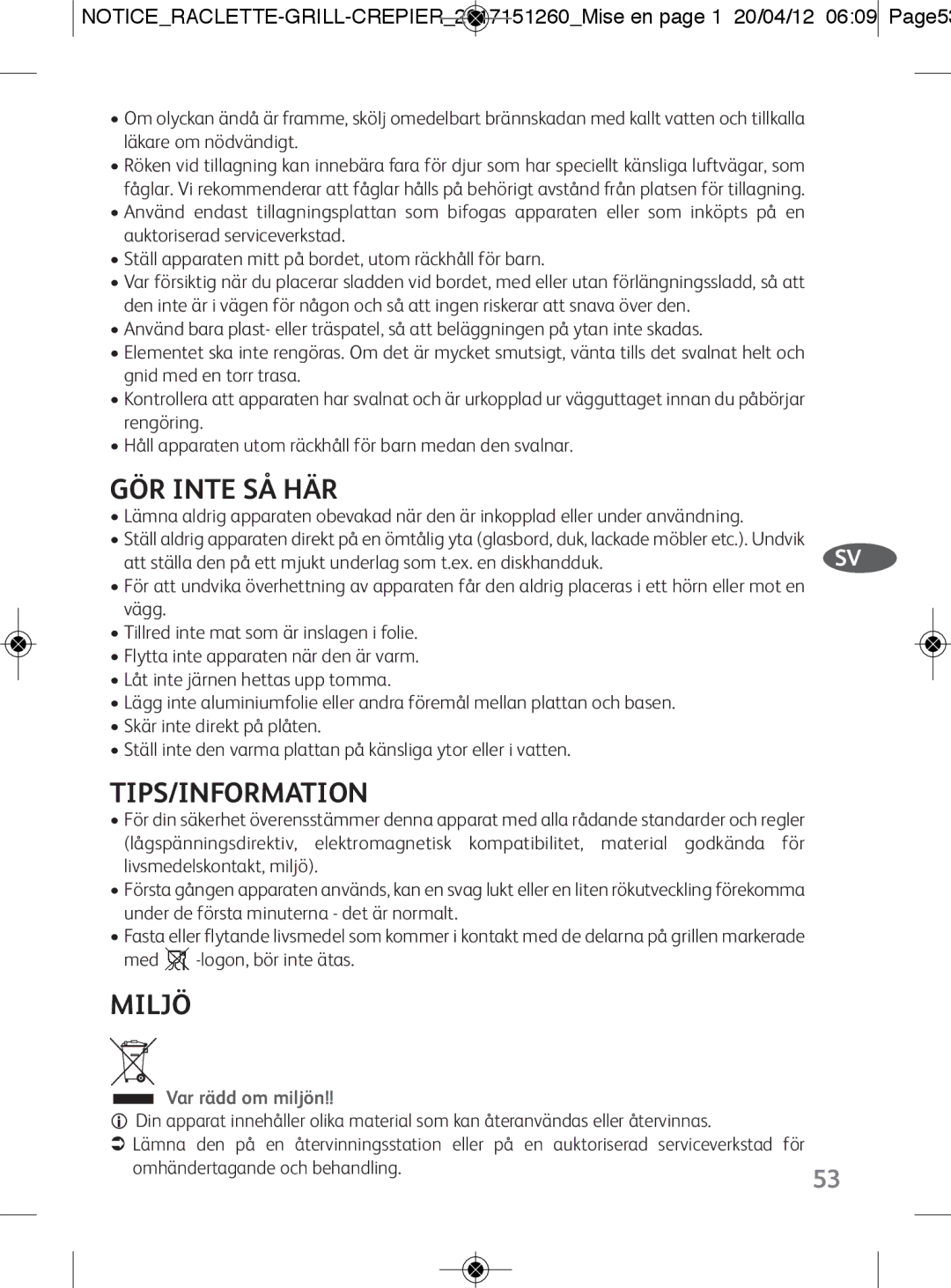 Tefal RE138O12 manual GÖR Inte SÅ HÄR, Tips/Information, Miljö, Var rädd om miljön 