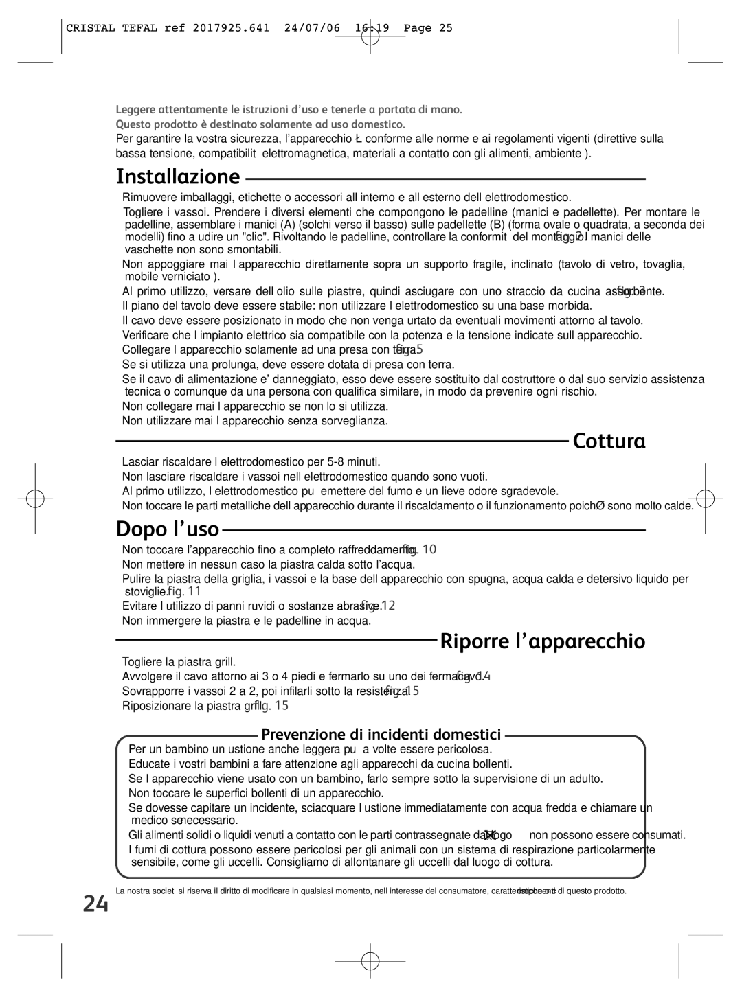 Tefal RE170013, RE170012 Installazione, Cottura, Dopo l’uso, Riporre l’apparecchio, Prevenzione di incidenti domestici 