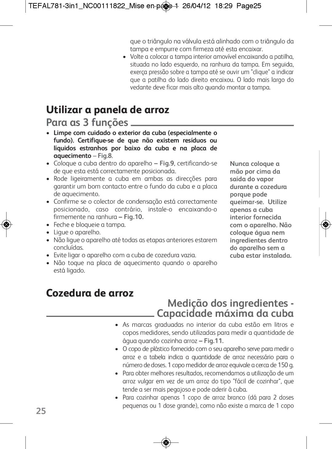 Tefal RK203E27, RK203E25 manual Utilizar a panela de arroz, Para as 3 funções, Cozedura de arroz 