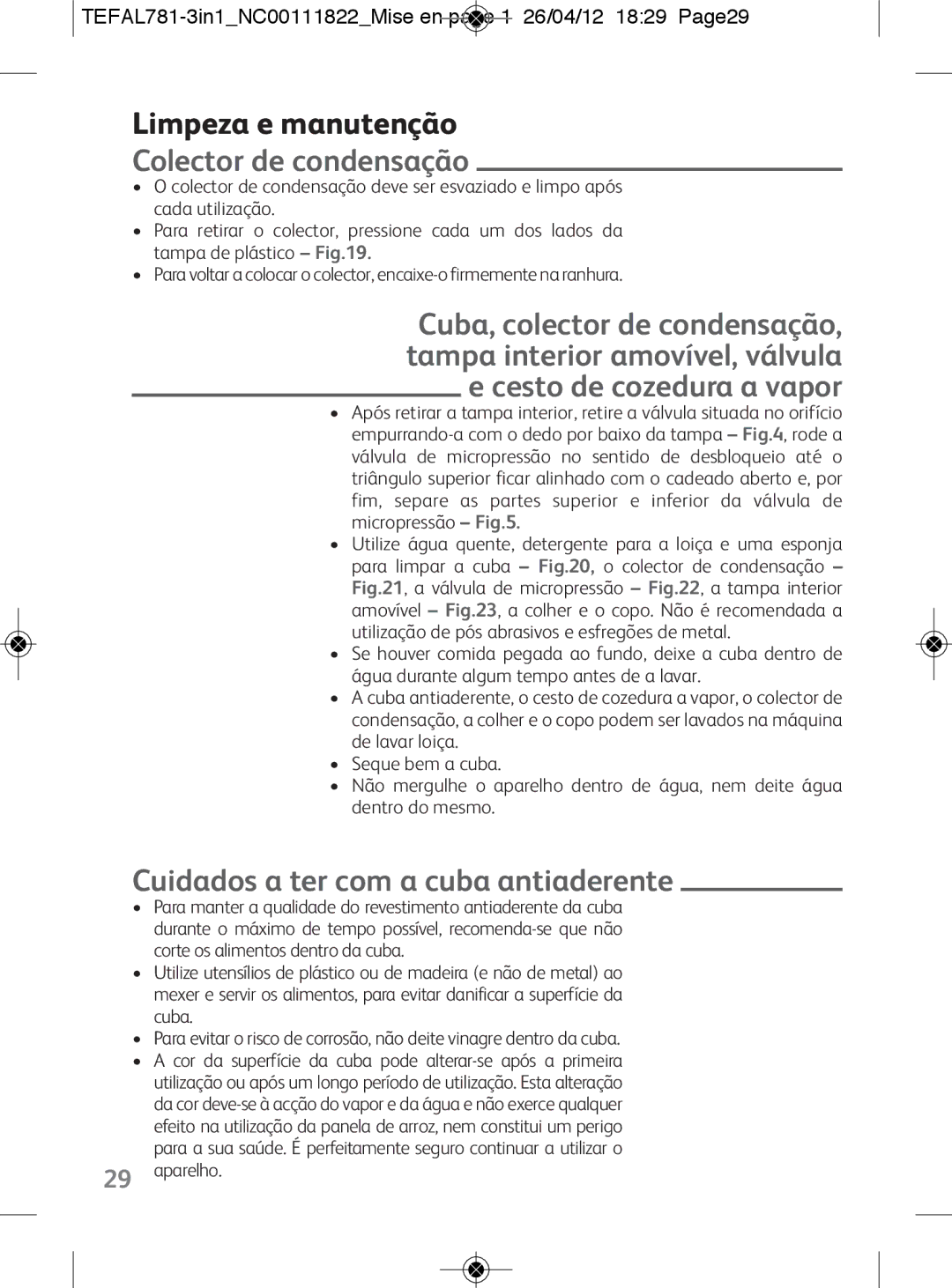 Tefal RK203E27, RK203E25 Limpeza e manutenção, Colector de condensação, Cuidados a ter com a cuba antiaderente, Aparelho 