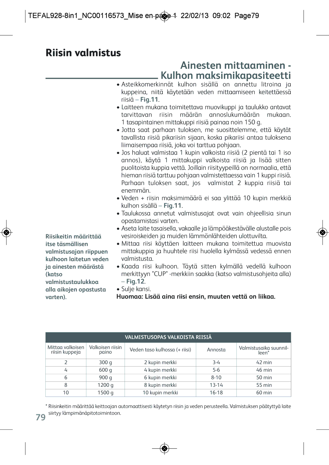 Tefal RK302E15 manual Riisin valmistus, Ainesten mittaaminen Kulhon maksimikapasiteetti, Sulje kansi 