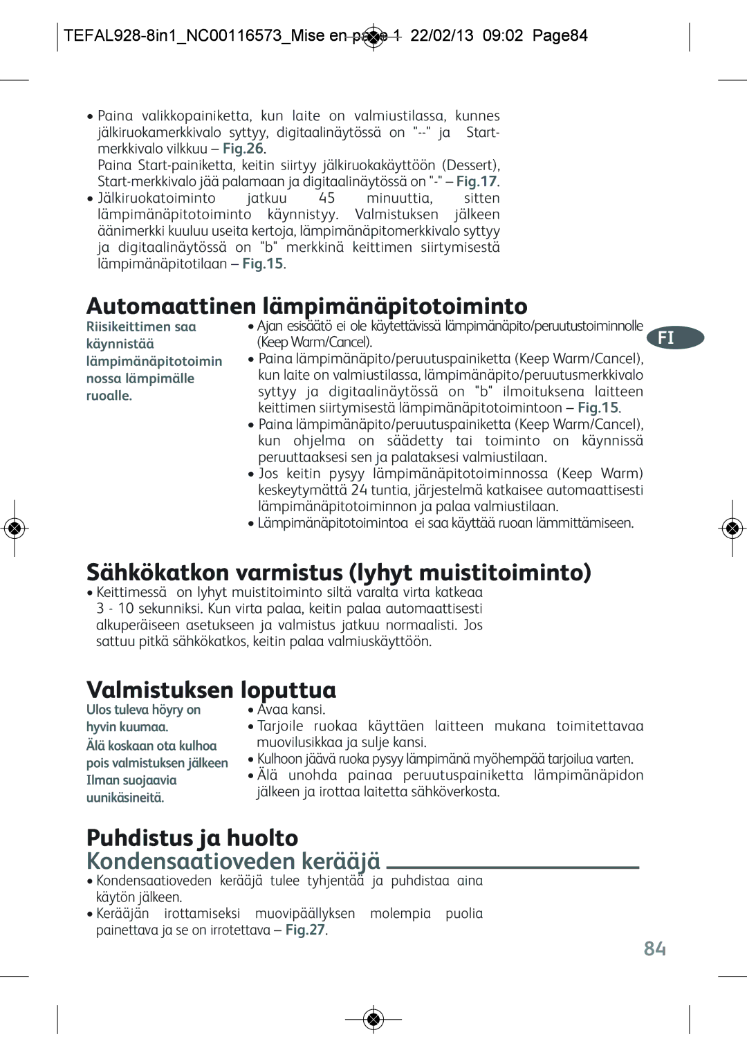 Tefal RK302E15 Automaattinen lämpimänäpitotoiminto, Sähkökatkon varmistus lyhyt muistitoiminto, Valmistuksen loputtua 