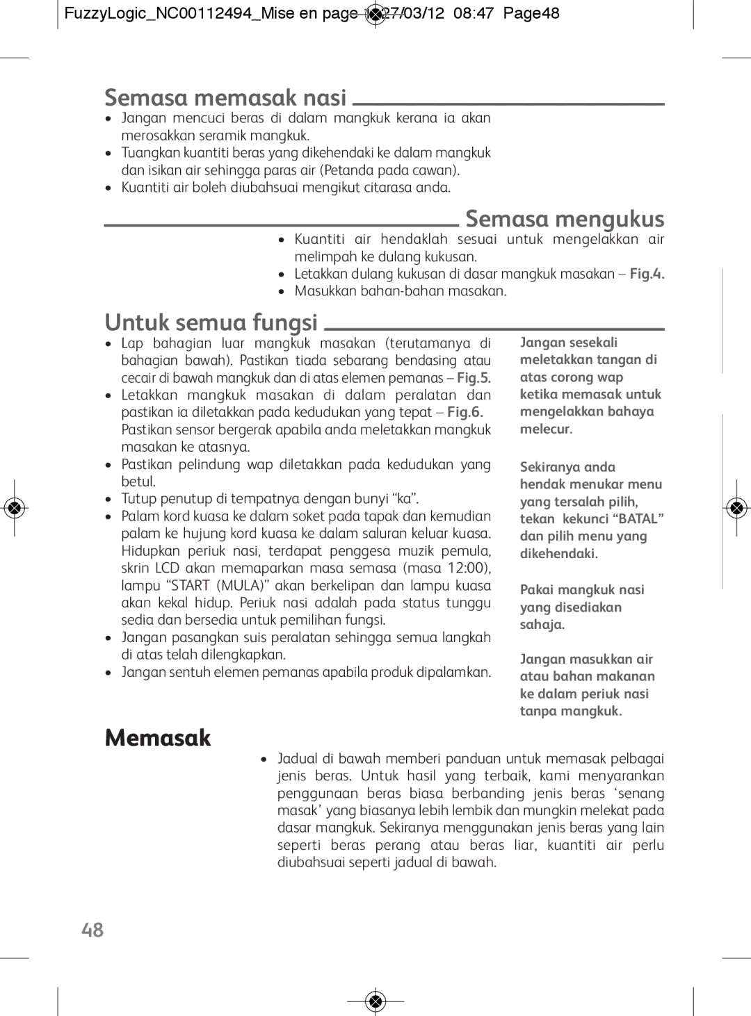 Tefal RK704E60 manual Semasa memasak nasi, Semasa mengukus, Untuk semua fungsi, Memasak 