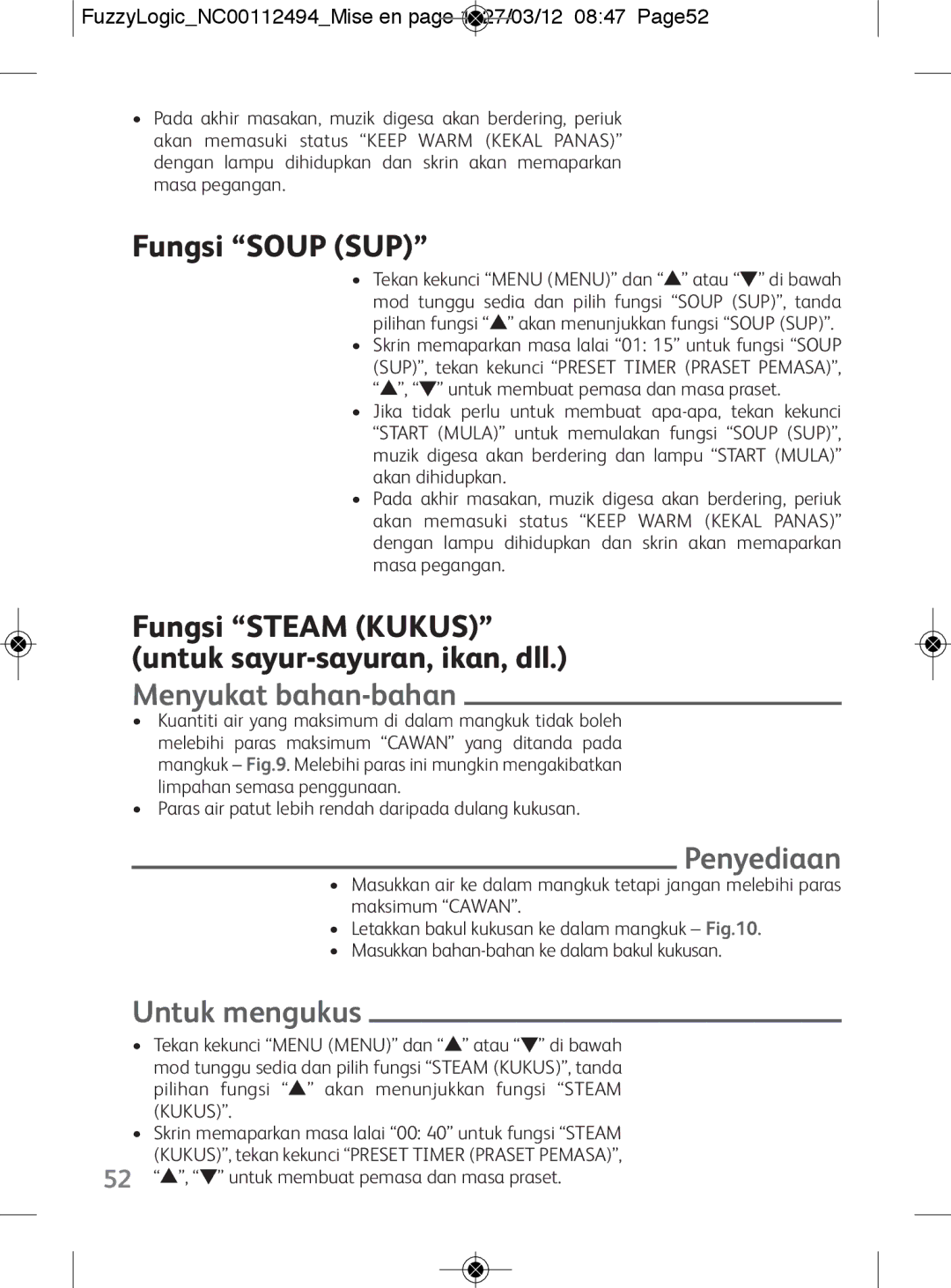 Tefal RK704E60 manual Fungsi Soup SUP, Menyukat bahan-bahan, Penyediaan, Untuk mengukus 